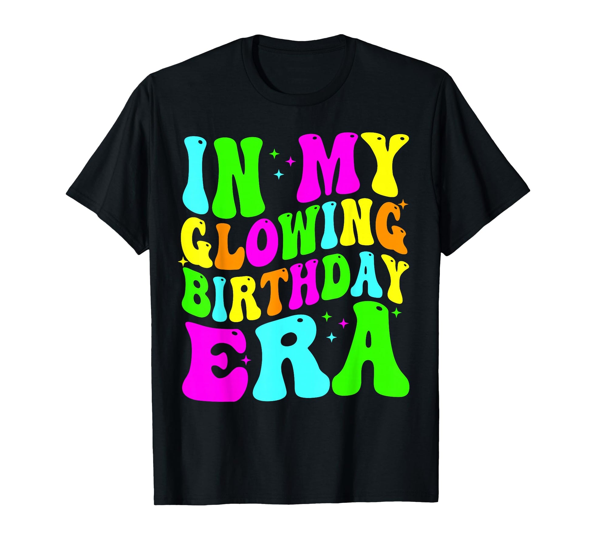 My Glowing Birthday Era Groovy T-Shirt - Novelty Apparel for Adults - T-Shirt, Sweatshirt, Hoodie