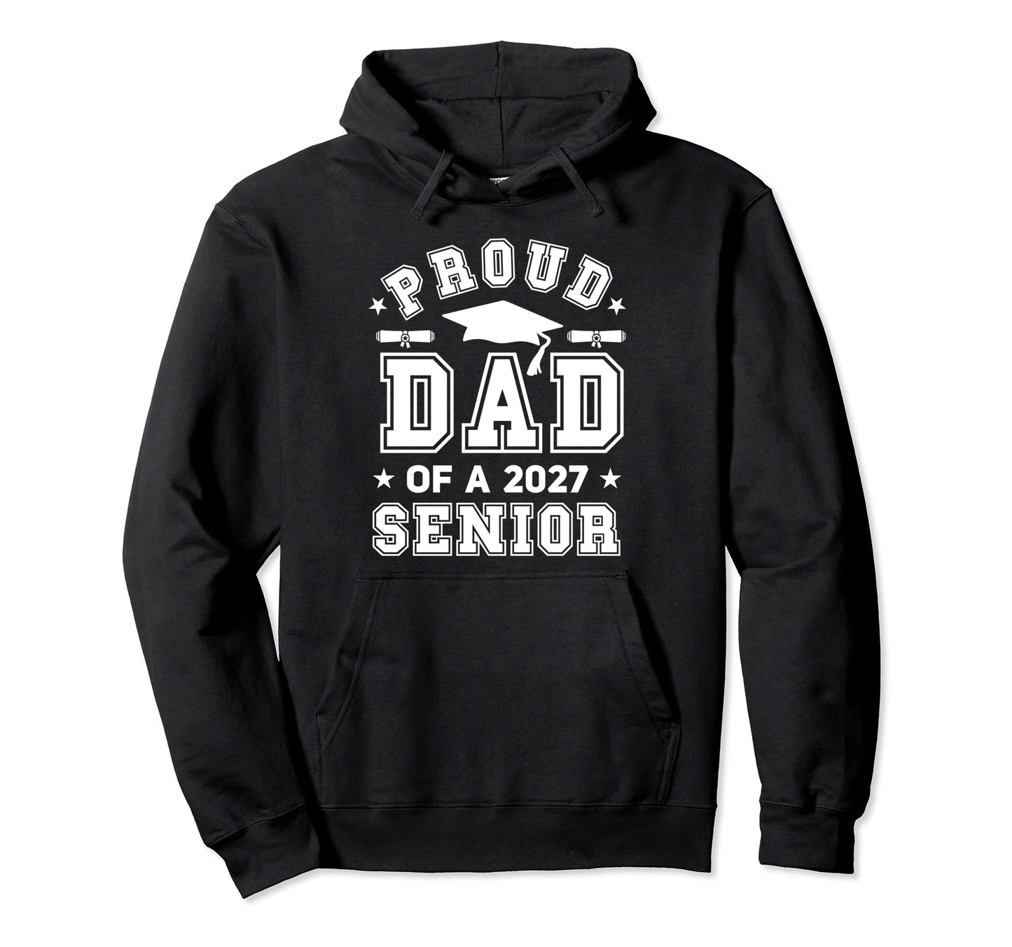 Proud Dad 2027 Senior Highschool Hoodie - Streetwear Style Men Women - T-Shirt, Sweatshirt, Hoodie