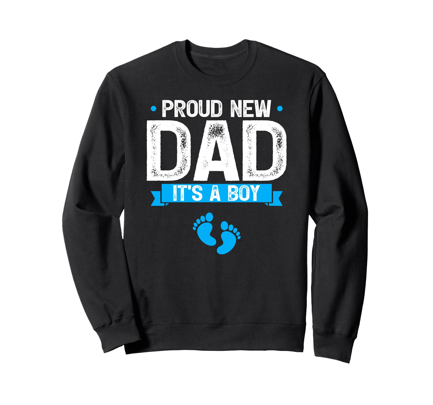 Proud New Dad Its Promoted To Daddy Dad Sweatshirt - Unique Graphic Unisex - T-Shirt, Sweatshirt, Hoodie