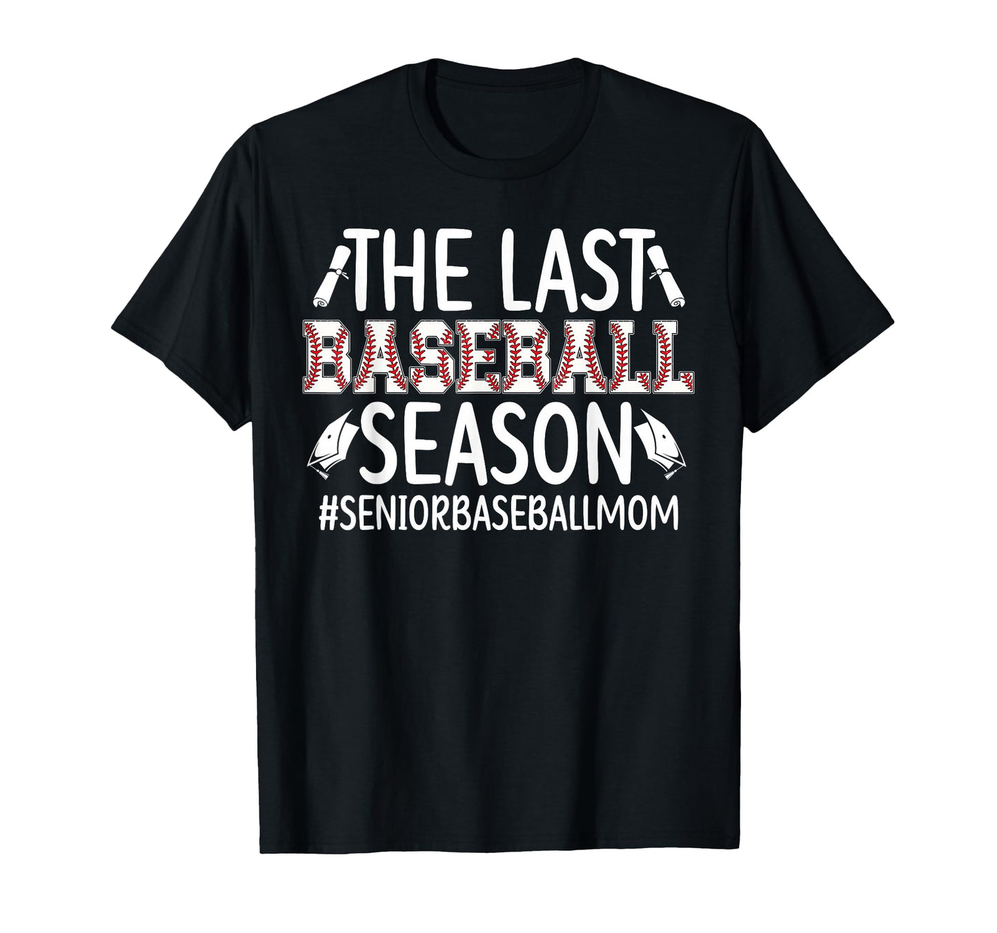 Last Baseball Season Baseball Senior T-Shirt - Custom Art Print Men Women - T-Shirt, Sweatshirt, Hoodie