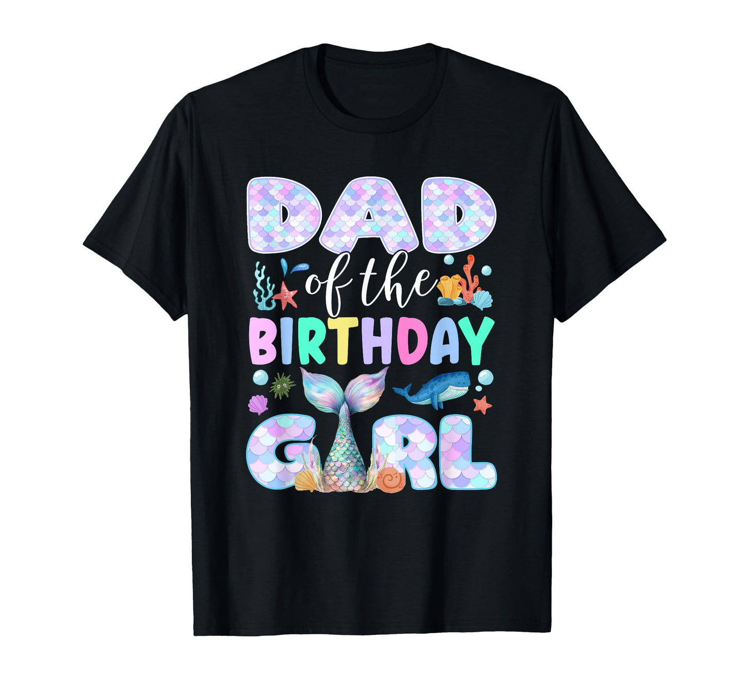 Dad Birthday Mermaid Family Matching T-Shirt - Novelty Apparel Unisex - T-Shirt, Sweatshirt, Hoodie