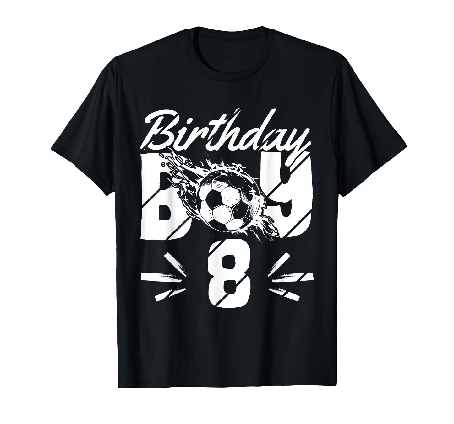 8Th Birthday Birthday Birthday Soccer T-Shirt - Fun Novelty Design Unisex - T-Shirt, Sweatshirt, Hoodie