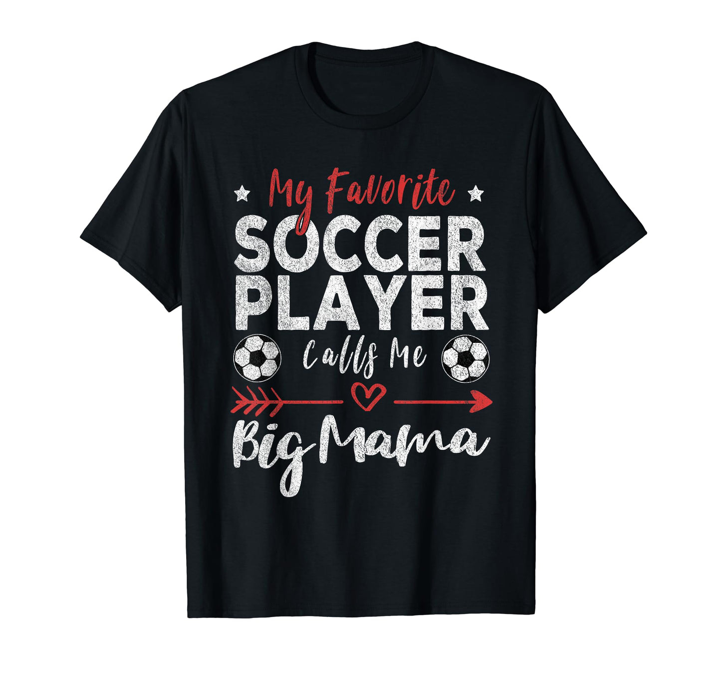 My Favorite Soccer Player Calls Me Big T-Shirt - Streetwear Style Unisex - T-Shirt, Sweatshirt, Hoodie