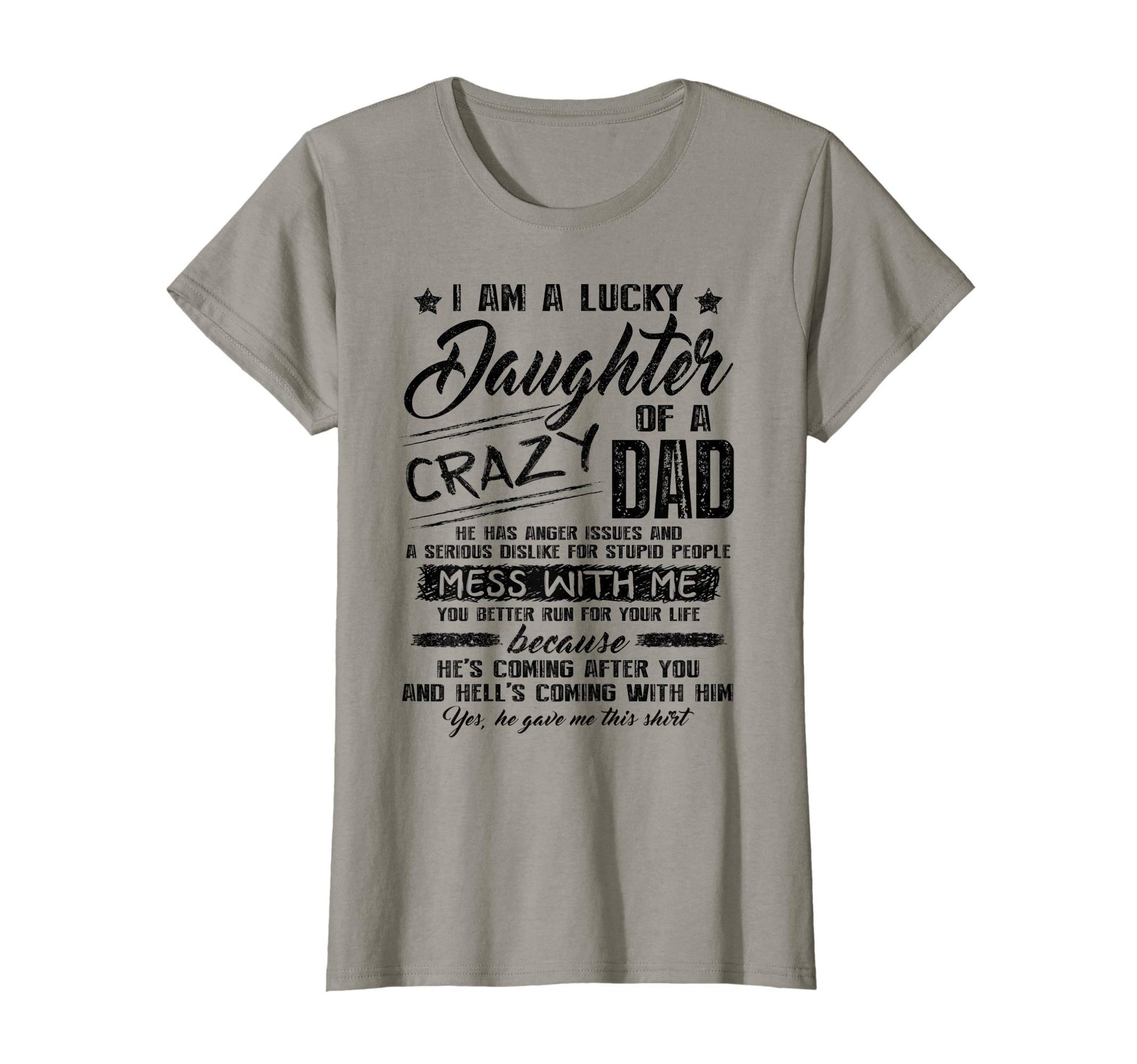 I Am Lucky Daughter Crazy Dad T-Shirt - Aesthetic Graphic Men Women - T-Shirt, Sweatshirt, Hoodie
