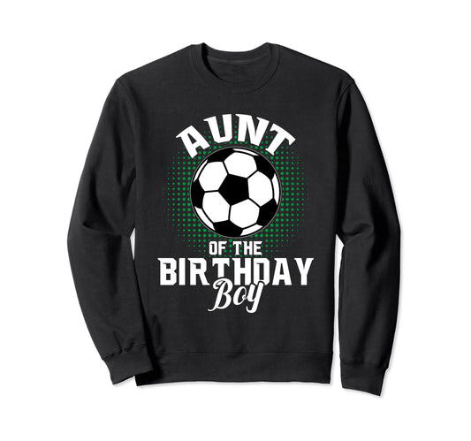 Aunt Birthday Soccer Lover Gifts Sweatshirt - Custom Art Print for Adults - T-Shirt, Sweatshirt, Hoodie