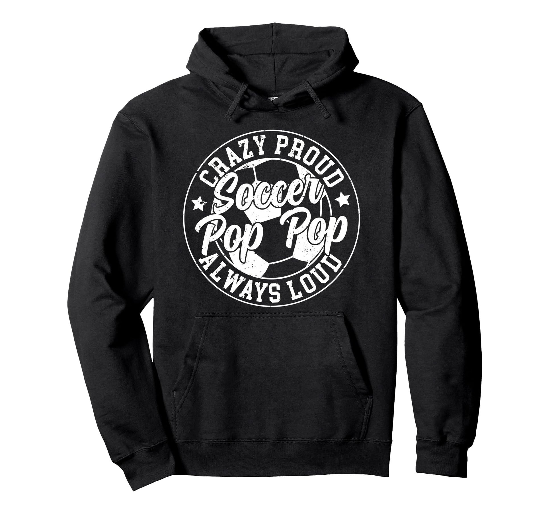 Crazy Proud Soccer Pop Pop Soccer Hoodie - Novelty Apparel Men Women - T-Shirt, Sweatshirt, Hoodie