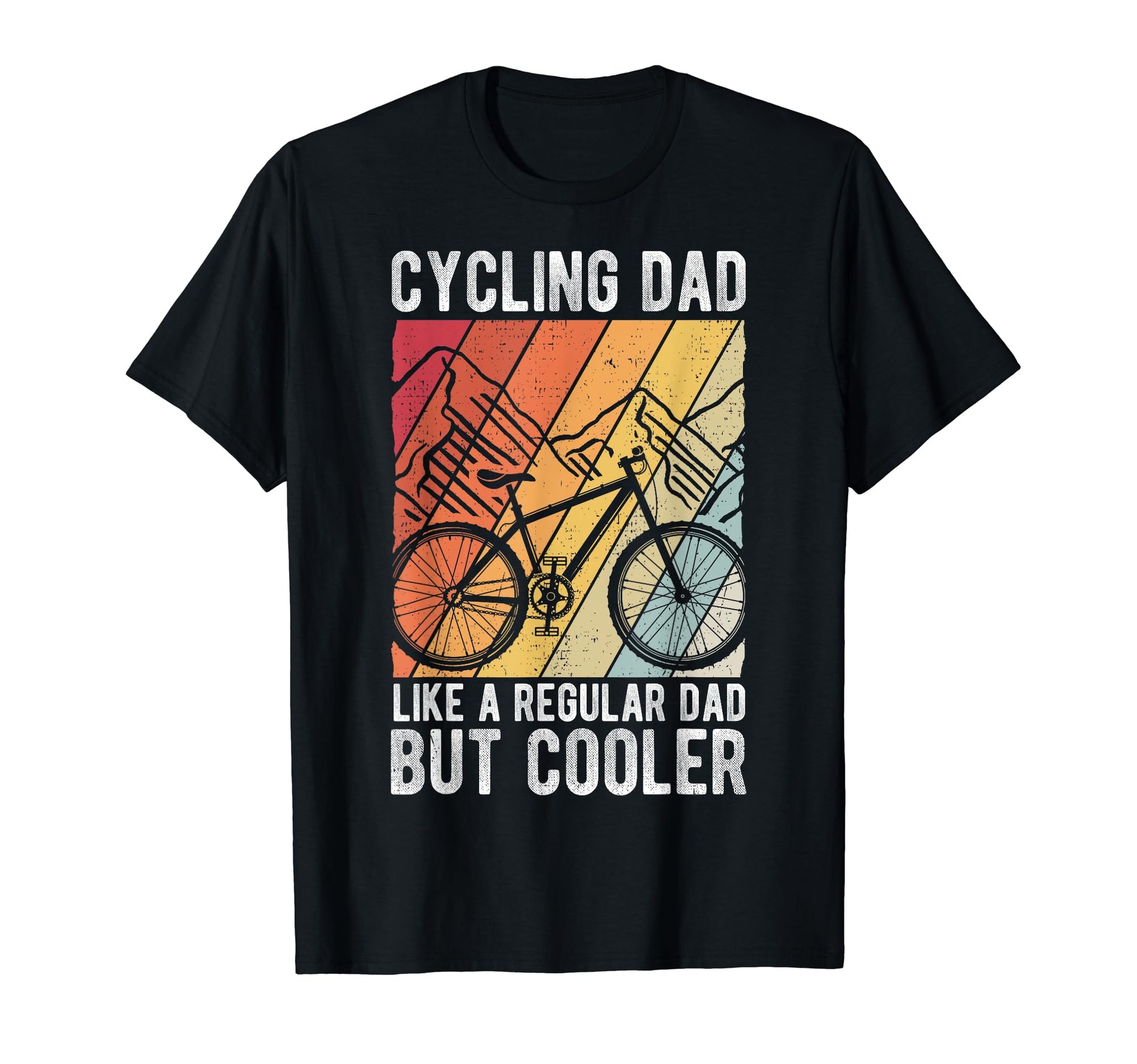Cycling Dad Like Regular Dad But T-Shirt - Casual Everyday Wear Unisex - T-Shirt, Sweatshirt, Hoodie