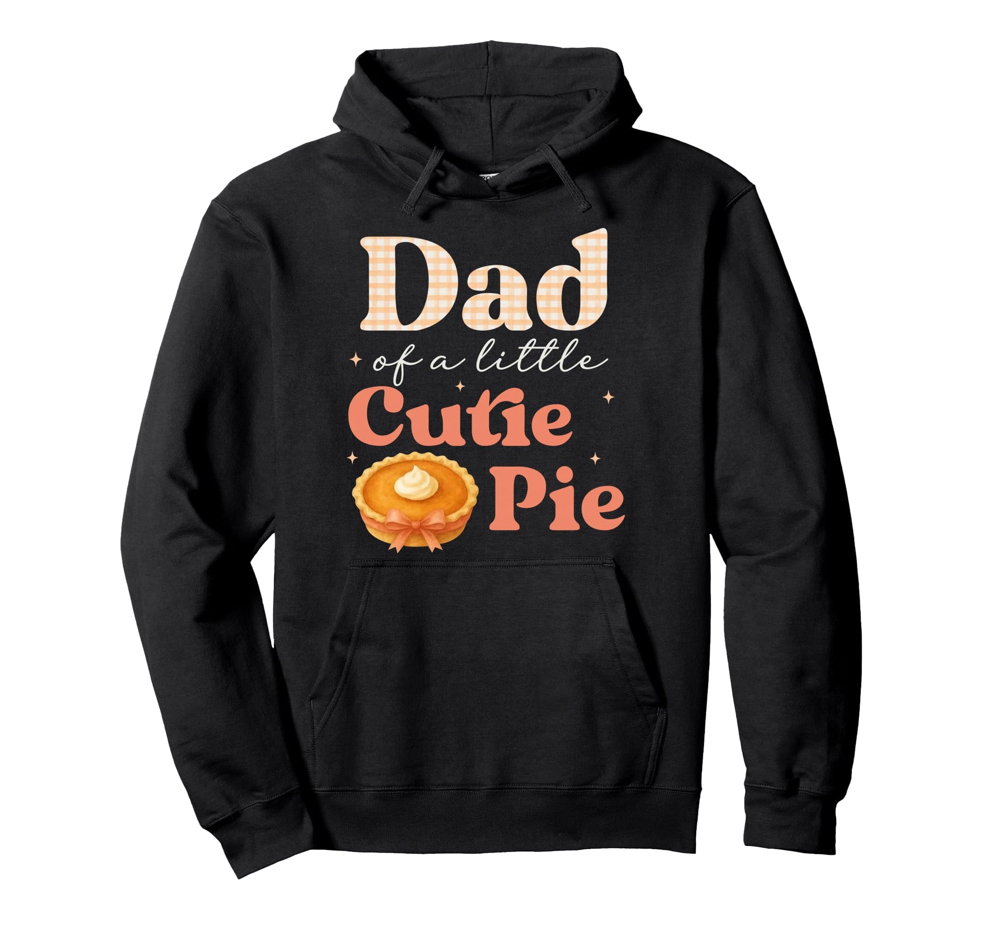 Dad Little Cutie Pumpkin Pie Birthday Hoodie - Graphic Print Men Women - T-Shirt, Sweatshirt, Hoodie
