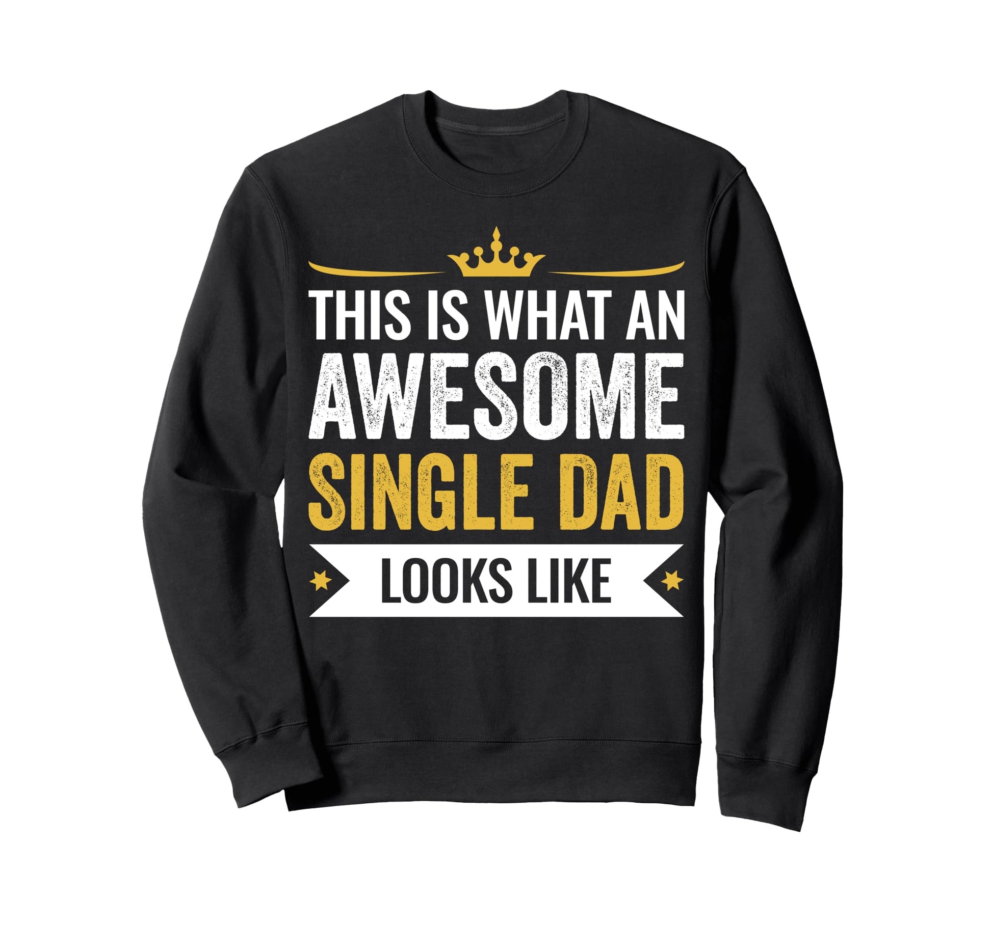 This Is Awesome Single Dad Looks Sweatshirt - Trendy Graphic for Adults - T-Shirt, Sweatshirt, Hoodie