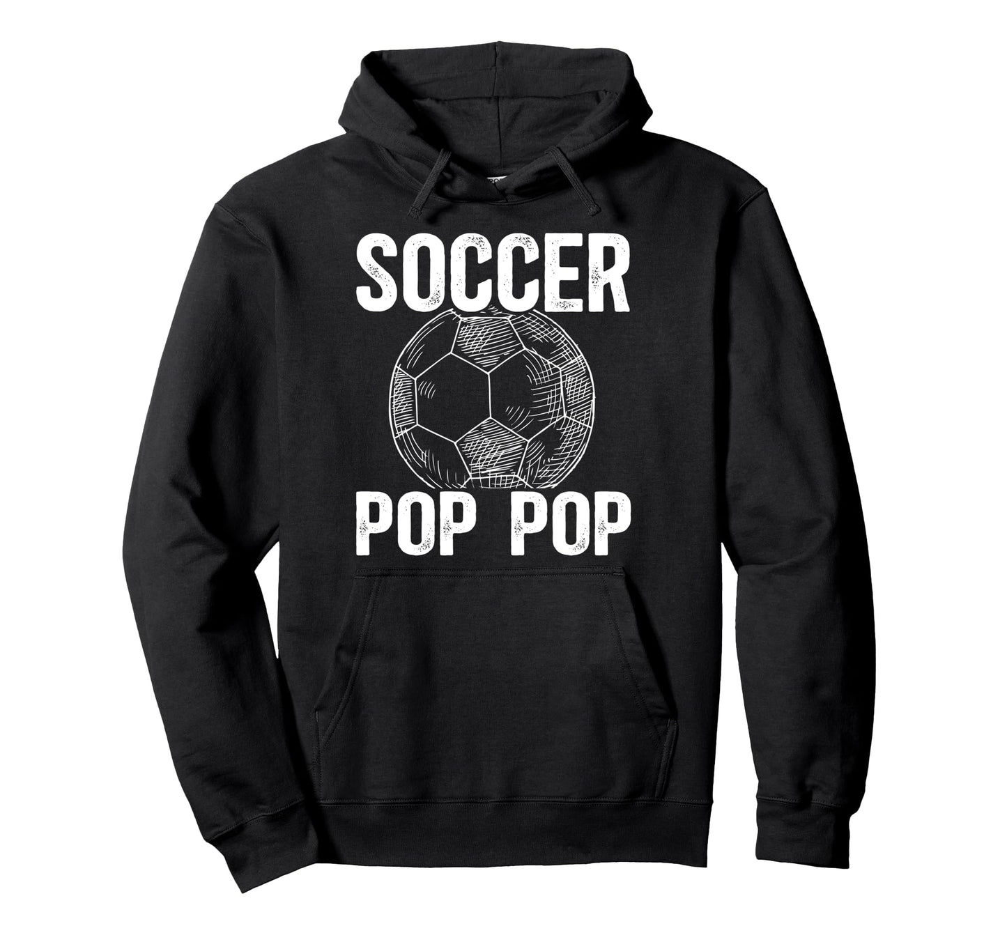 Soccer Pop Pop Grandpa Pop Pop Soccer Hoodie - Graphic Print for Adults - T-Shirt, Sweatshirt, Hoodie
