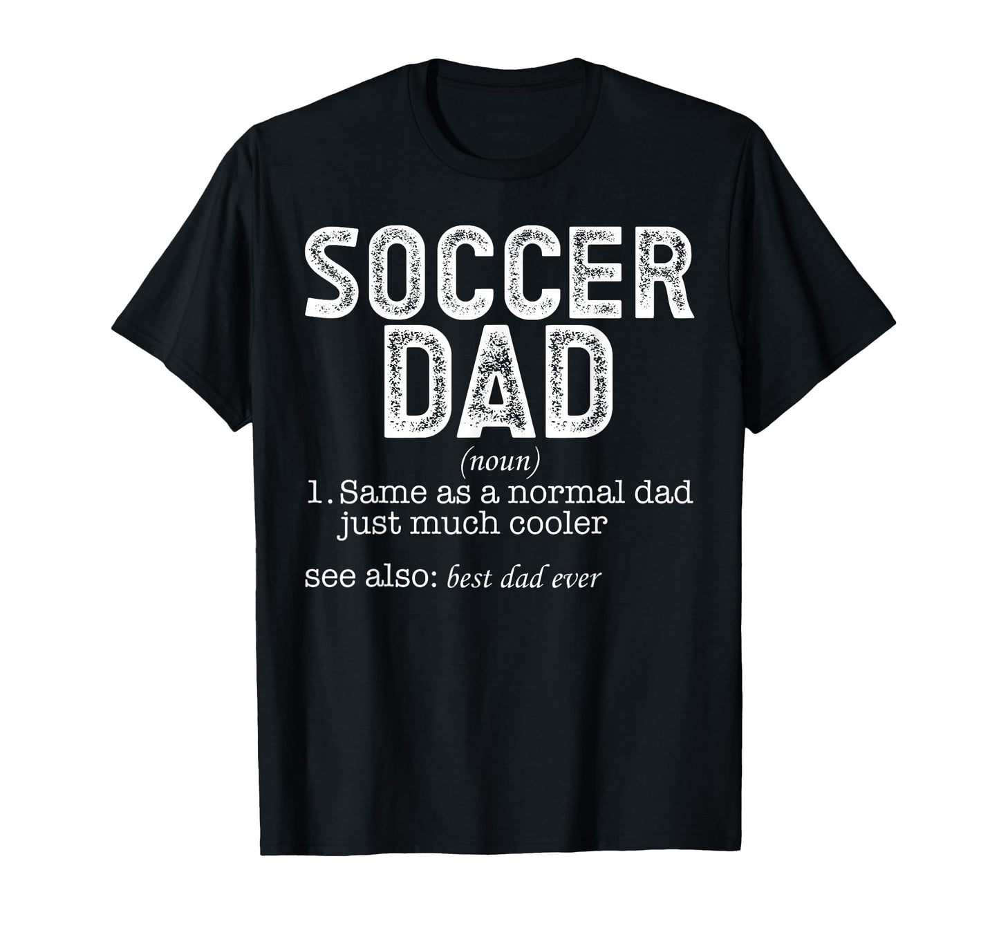 Soccer Dad T-Shirt - Novelty Apparel for Adults - T-Shirt, Sweatshirt, Hoodie