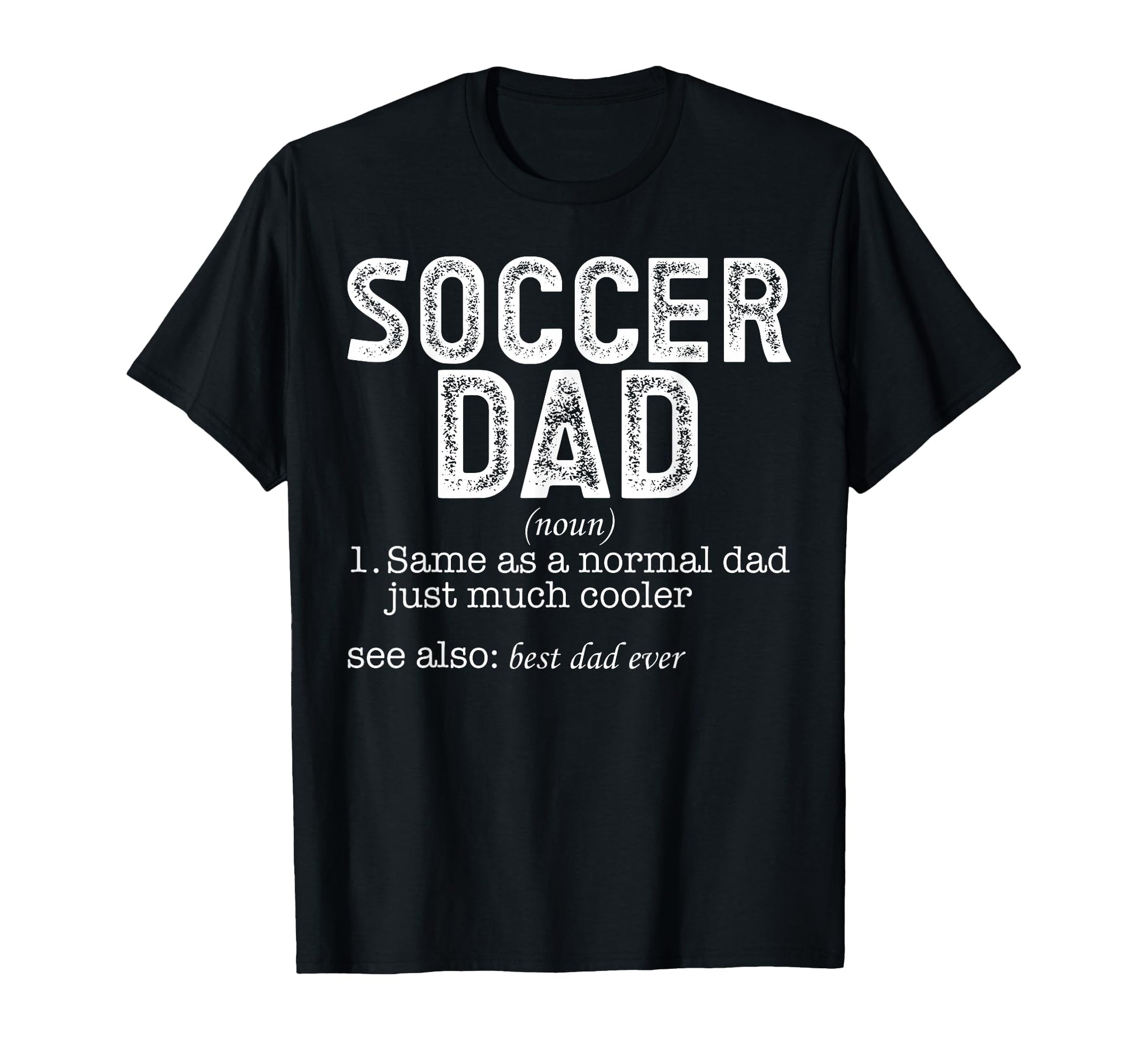 Soccer Dad T-Shirt - Novelty Apparel for Adults - T-Shirt, Sweatshirt, Hoodie