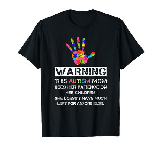 Autism Awareness Warning This Autism Mom T-Shirt - Graphic Print for Adults - T-Shirt, Sweatshirt, Hoodie