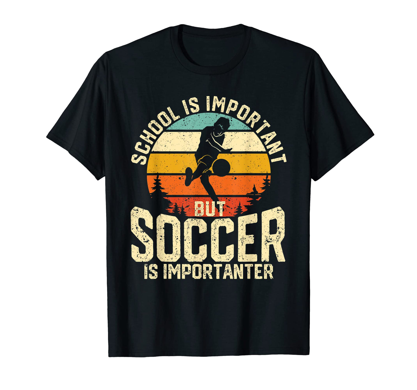 School Is Important But Soccer Is T-Shirt - Streetwear Style Unisex - T-Shirt, Sweatshirt, Hoodie