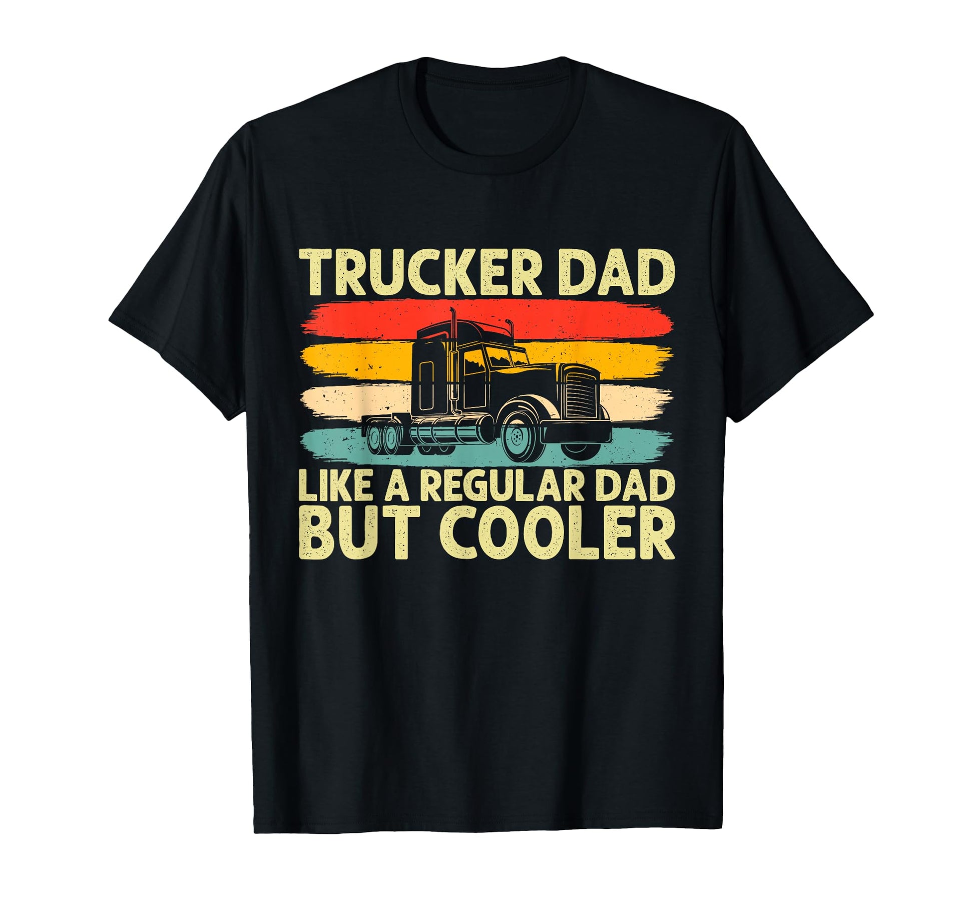 Trucker Dad Father Day Truck Driver Dad T-Shirt - Trendy Graphic Men Women - T-Shirt, Sweatshirt, Hoodie