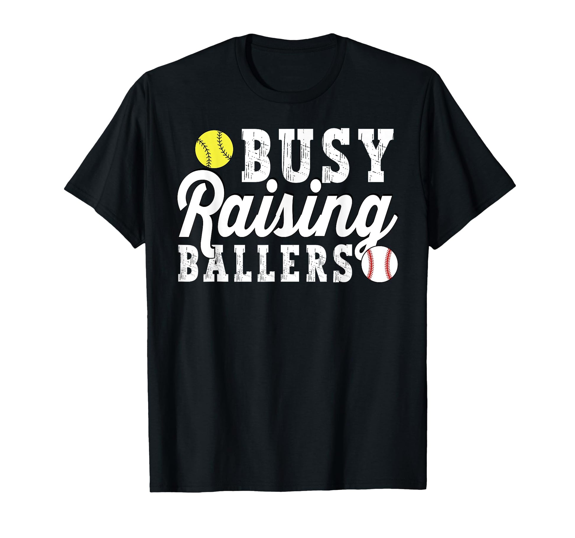 Busy Raising Ballers Baseball Softball Dad T-Shirt - Trendy Graphic Unisex - T-Shirt, Sweatshirt, Hoodie