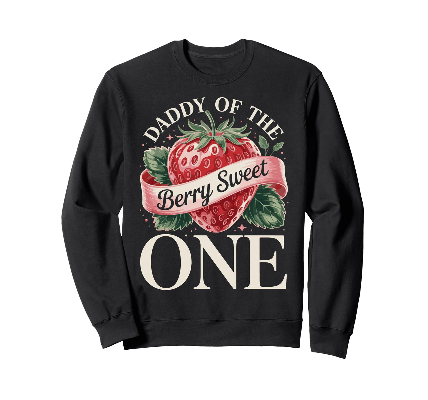 Berry Sweet One Strawberry Sweatshirt - Streetwear Style Men Women - T-Shirt, Sweatshirt, Hoodie
