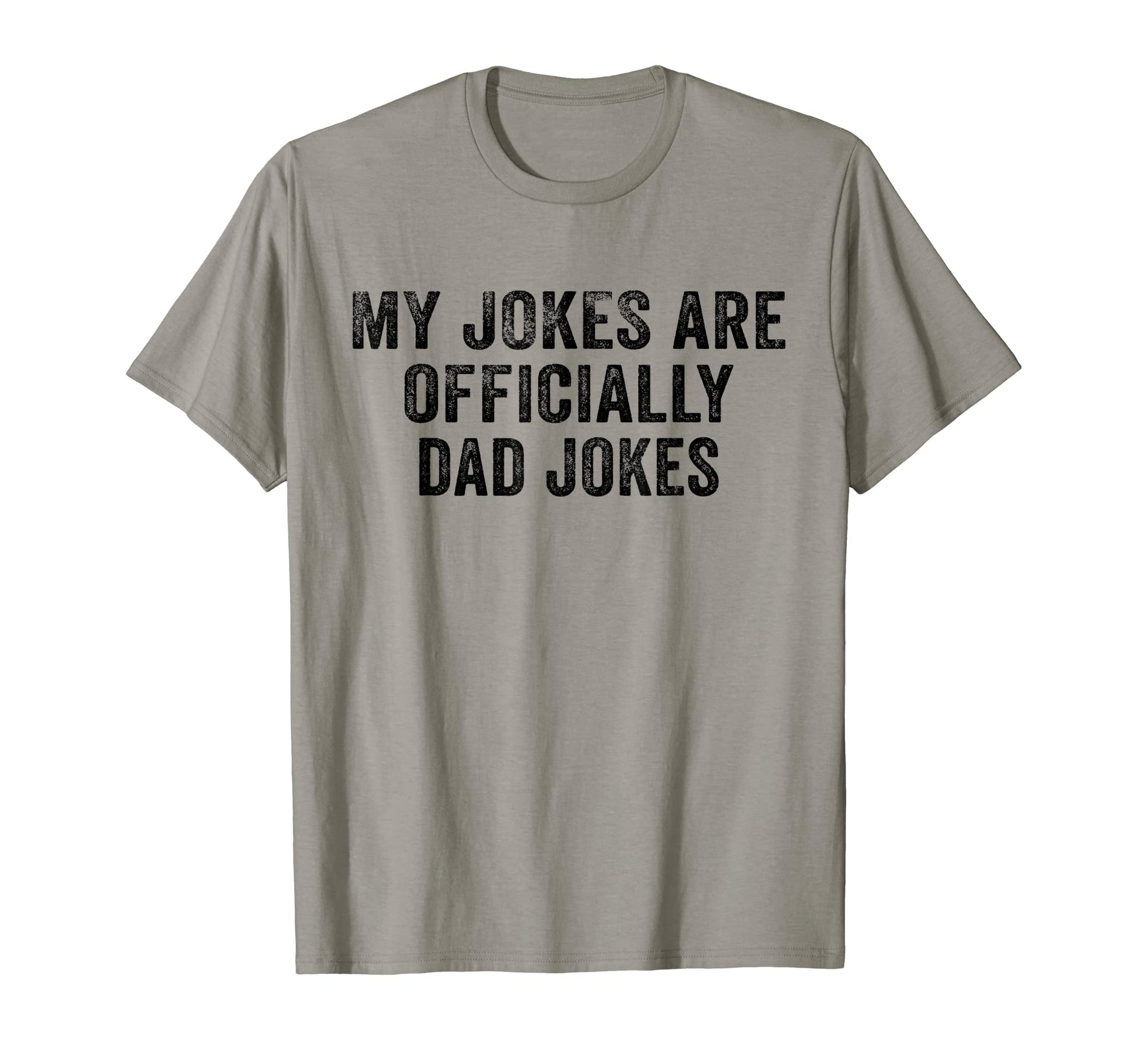 Funny My Jokes Are Officially Dad Jokes T-Shirt - Graphic Print Men Women - T-Shirt, Sweatshirt, Hoodie