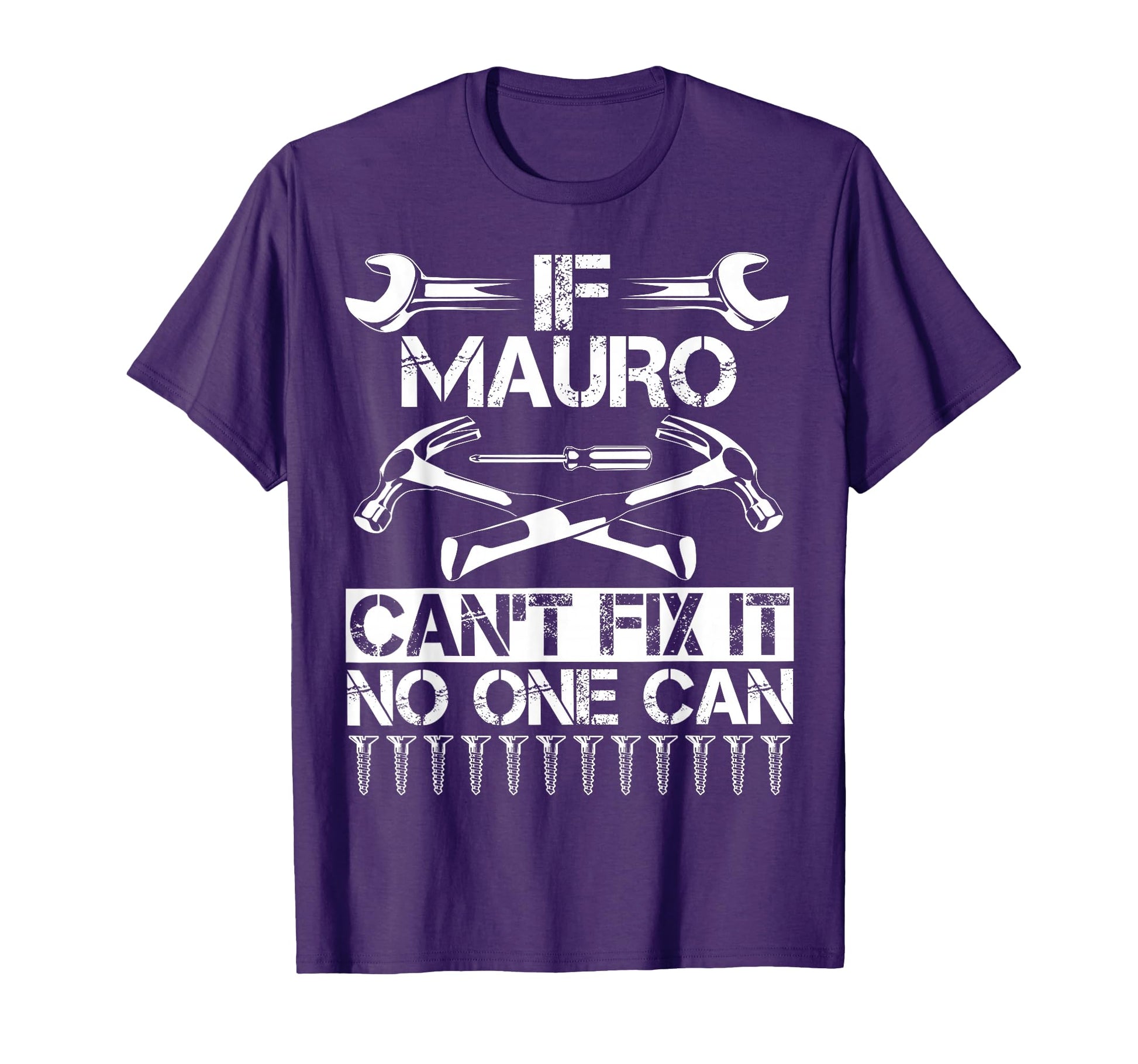 Mauro Fix It Funny Birthday Personalized T-Shirt - Unique Graphic Unisex - T-Shirt, Sweatshirt, Hoodie