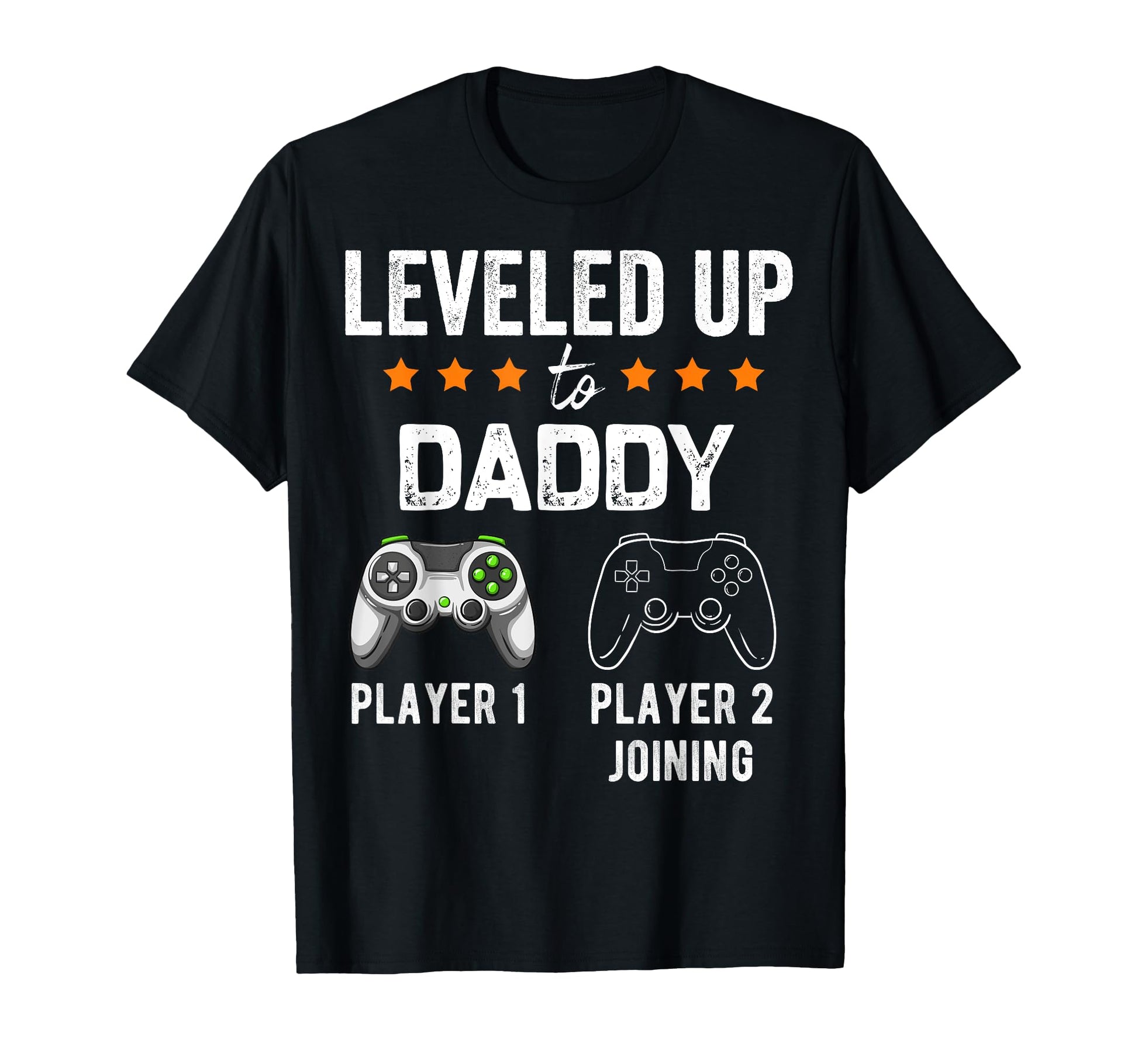 Leveled Up To Daddy Player 2 Joining T-Shirt - Trendy Graphic for Adults - T-Shirt, Sweatshirt, Hoodie