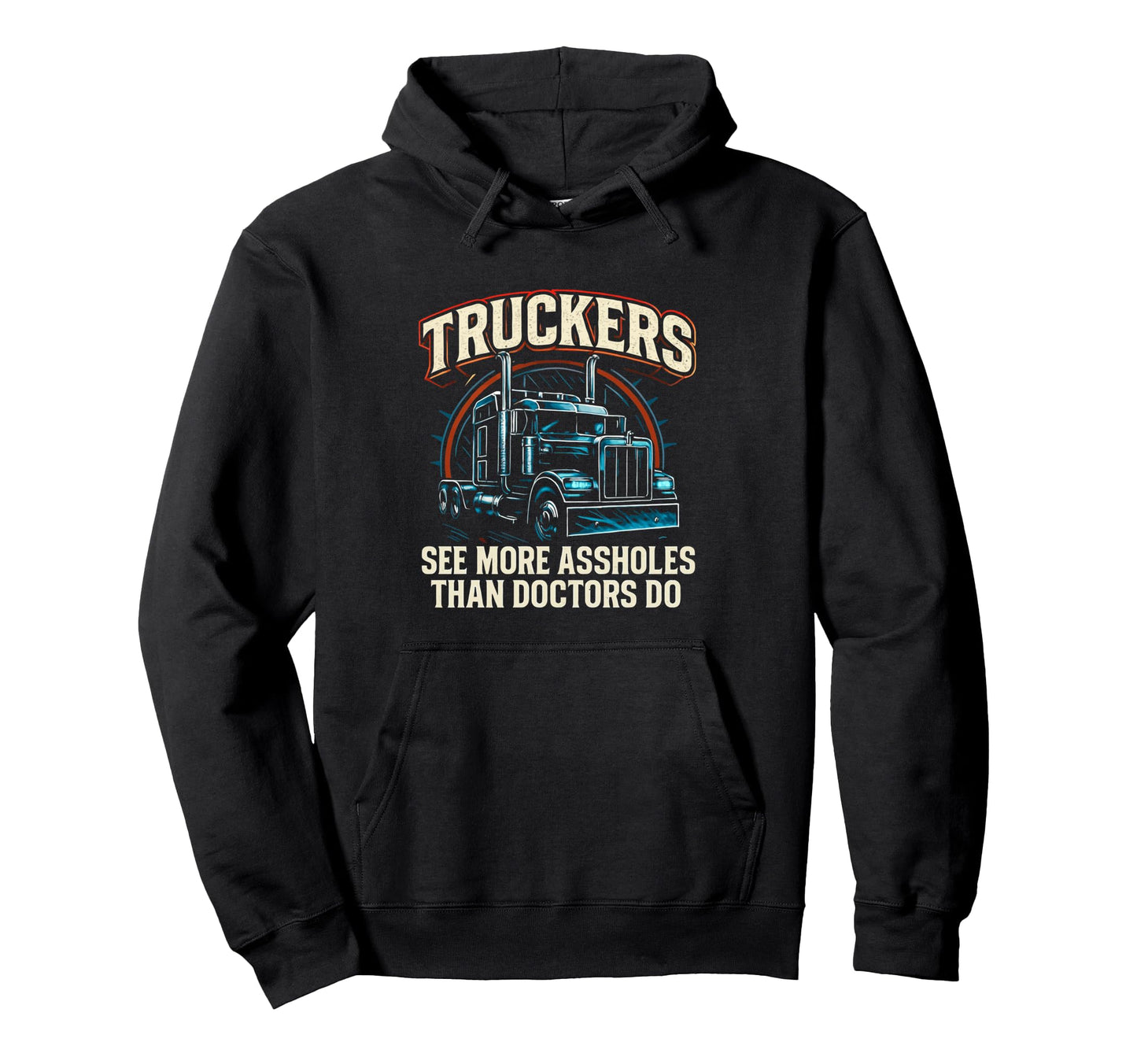 Truckers See More Trucker Funny Hoodie - Aesthetic Graphic for Adults - T-Shirt, Sweatshirt, Hoodie