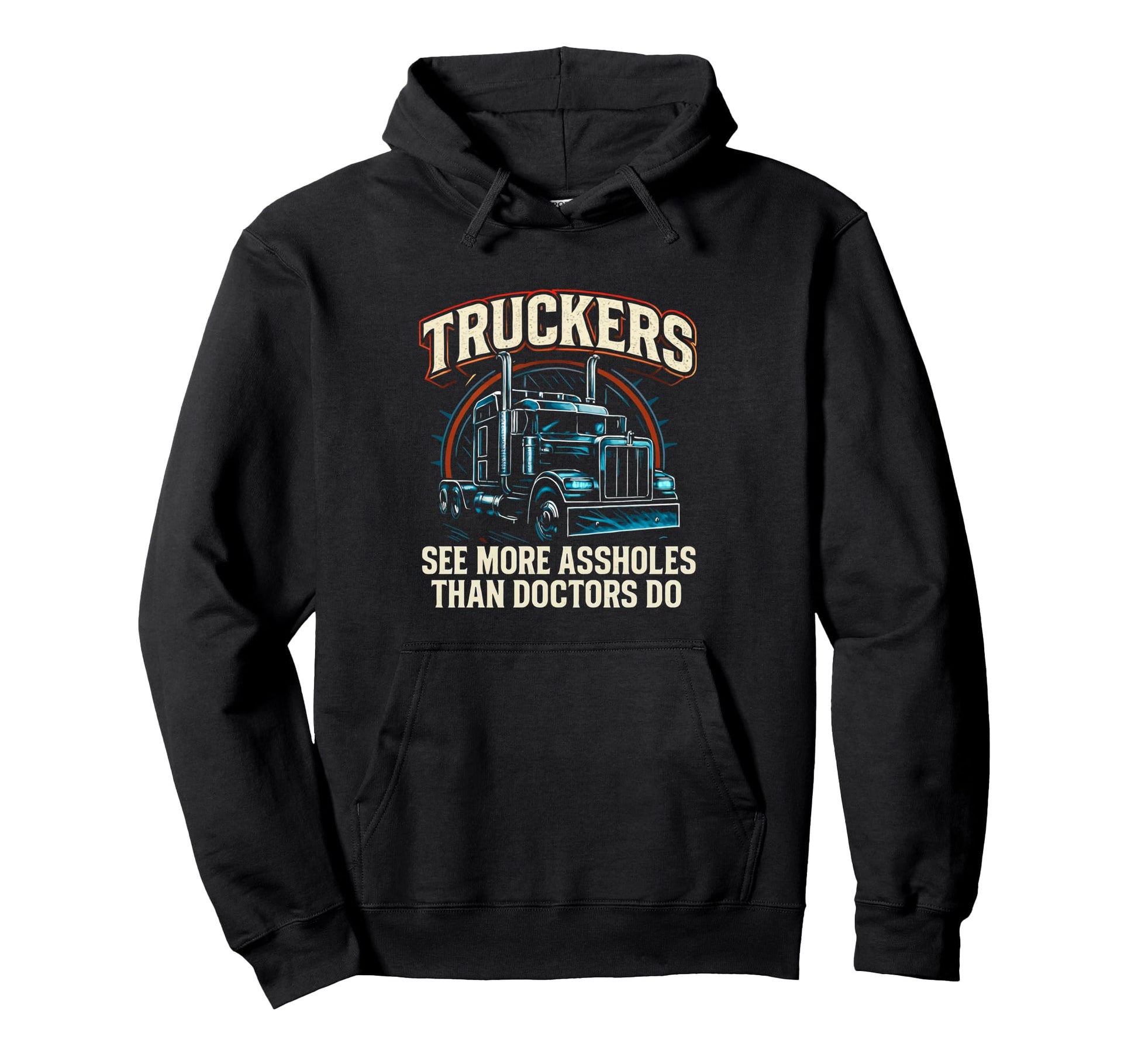 Truckers See More Trucker Funny Hoodie - Aesthetic Graphic for Adults - T-Shirt, Sweatshirt, Hoodie