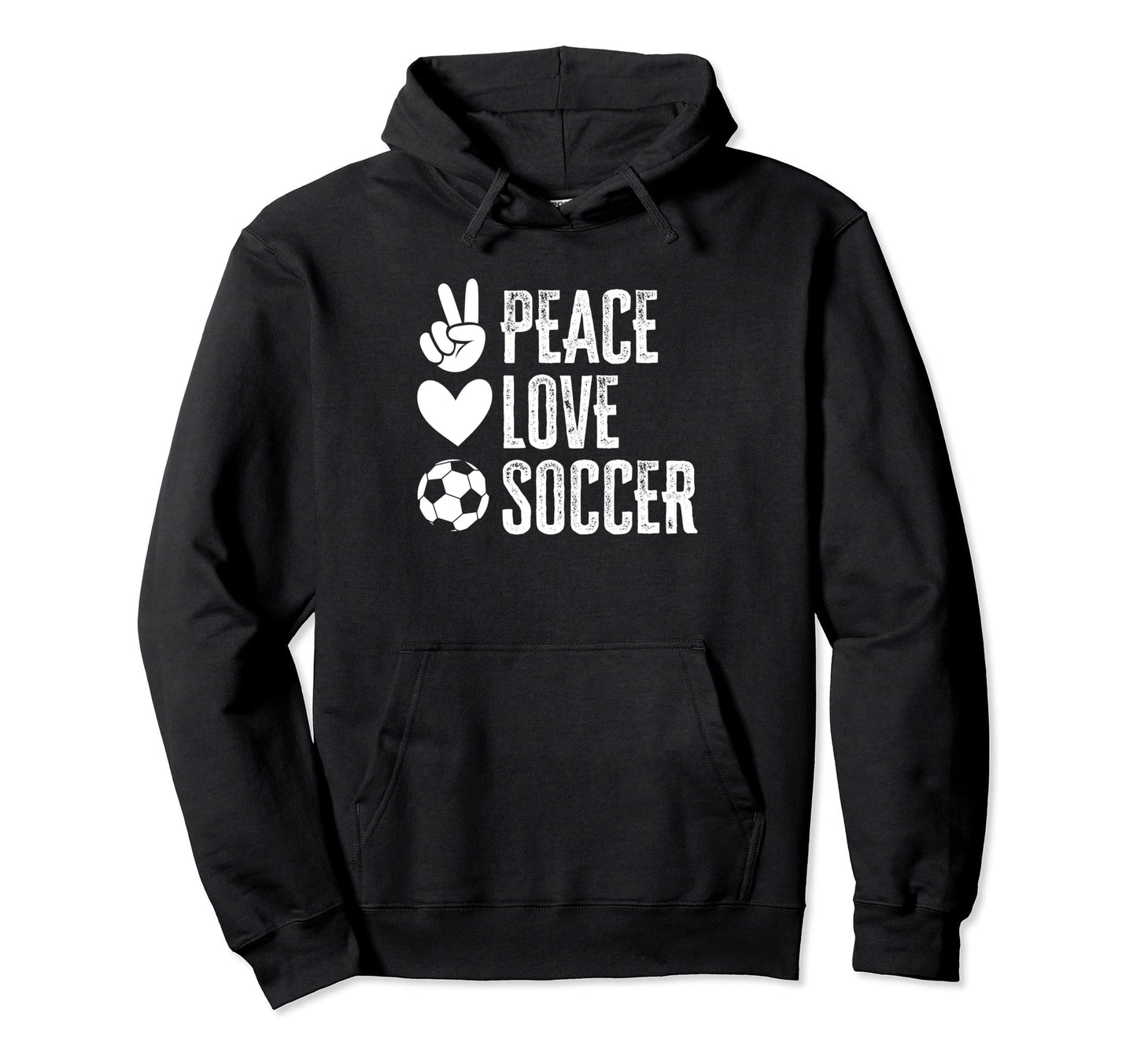 Peace Love Soccer Hoodie - Streetwear Style Unisex - T-Shirt, Sweatshirt, Hoodie