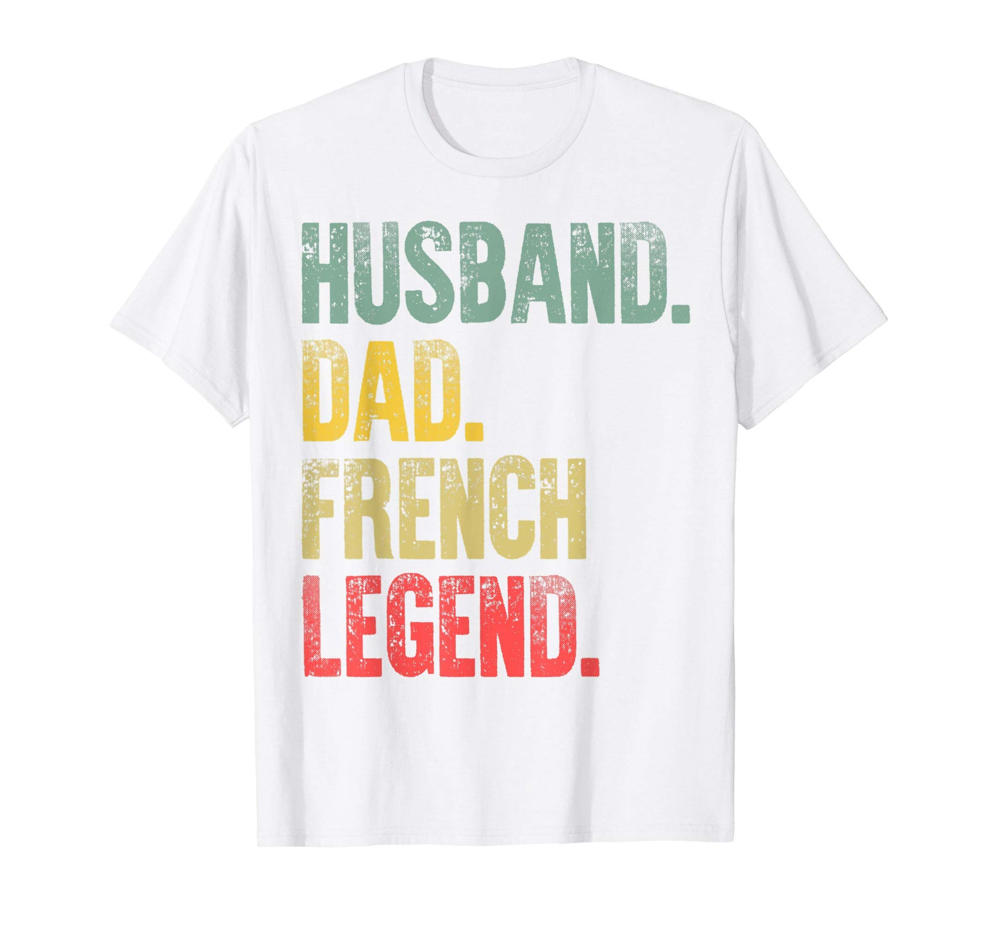 Mens Gift Husband Dad French Legend T-Shirt - Novelty Apparel for Adults - T-Shirt, Sweatshirt, Hoodie