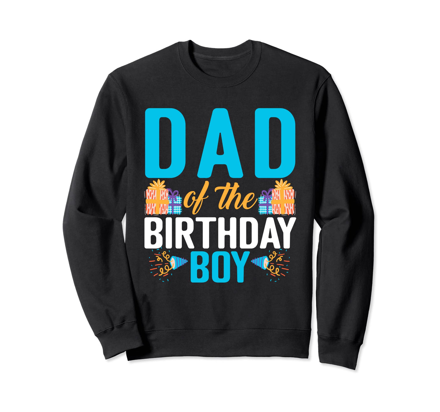 Dad Birthday Sweatshirt - Aesthetic Graphic for Adults - T-Shirt, Sweatshirt, Hoodie