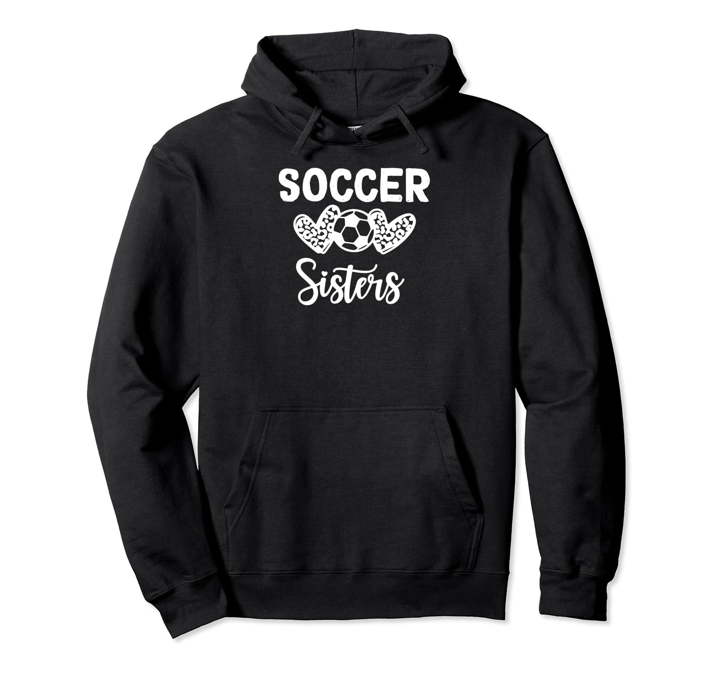 Soccer Sister Leopard Hoodie - Unique Graphic for Adults - T-Shirt, Sweatshirt, Hoodie