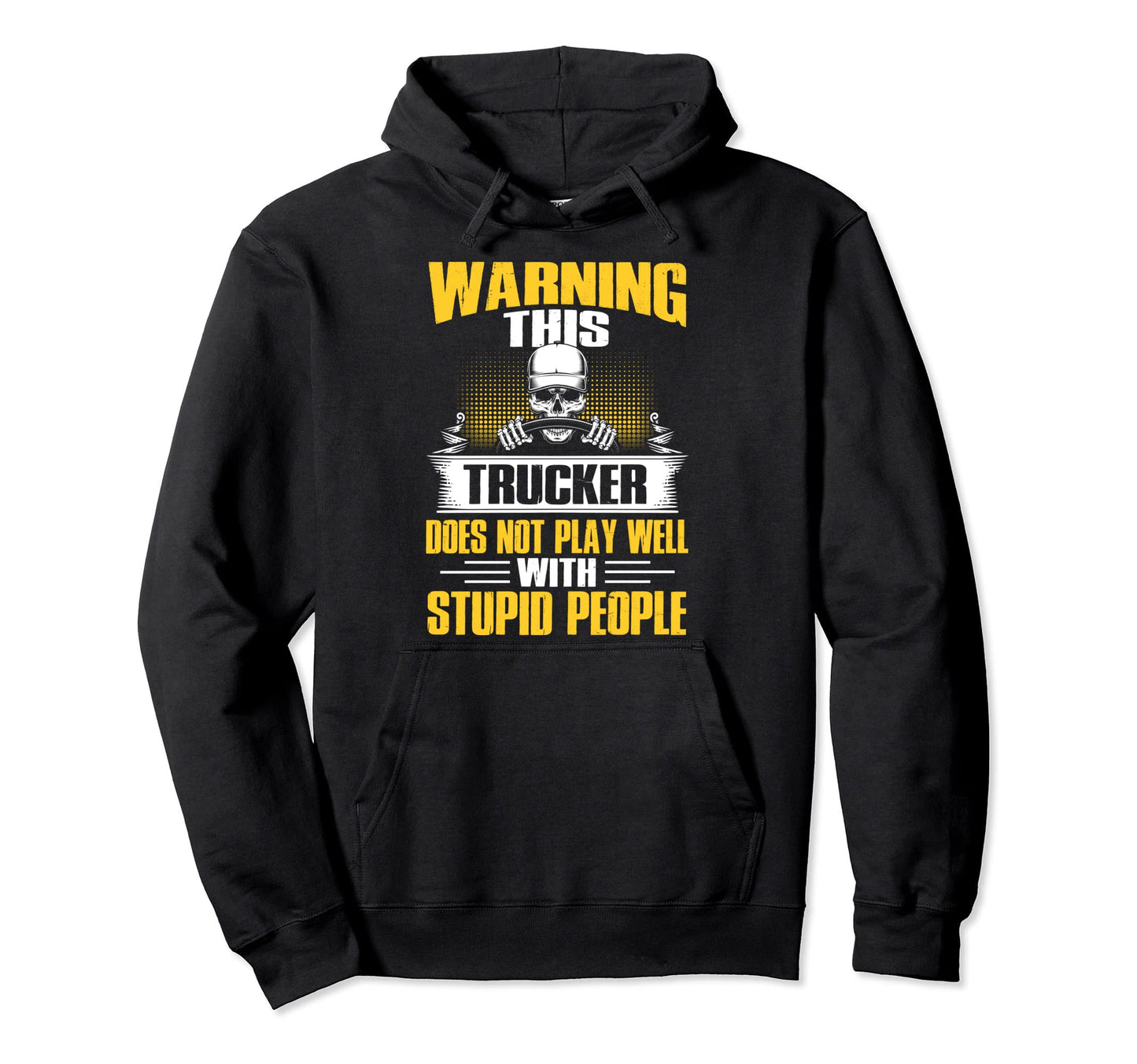 Warning Funny Trucker Truck Driver Hoodie - Casual Everyday Wear Unisex - T-Shirt, Sweatshirt, Hoodie