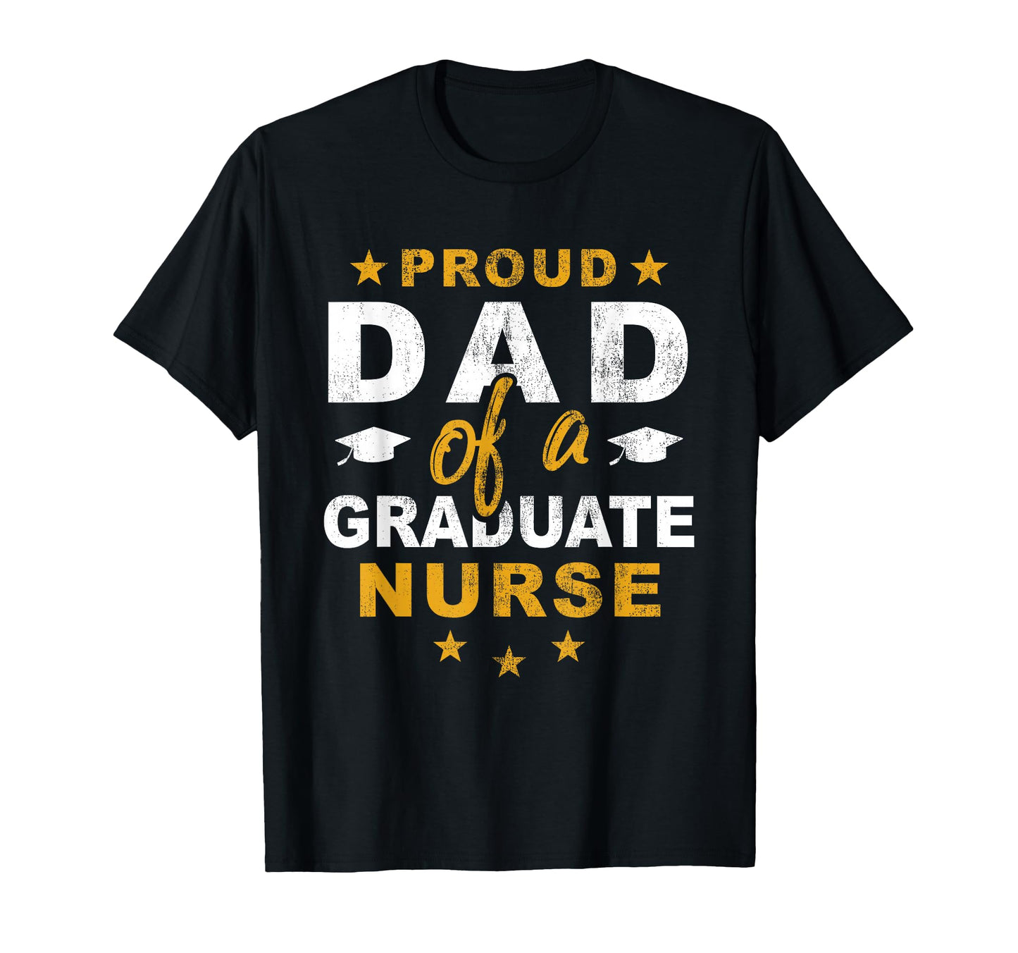 Proud Dad Graduate Nurse Son Daughter T-Shirt - Novelty Apparel for Adults - T-Shirt, Sweatshirt, Hoodie