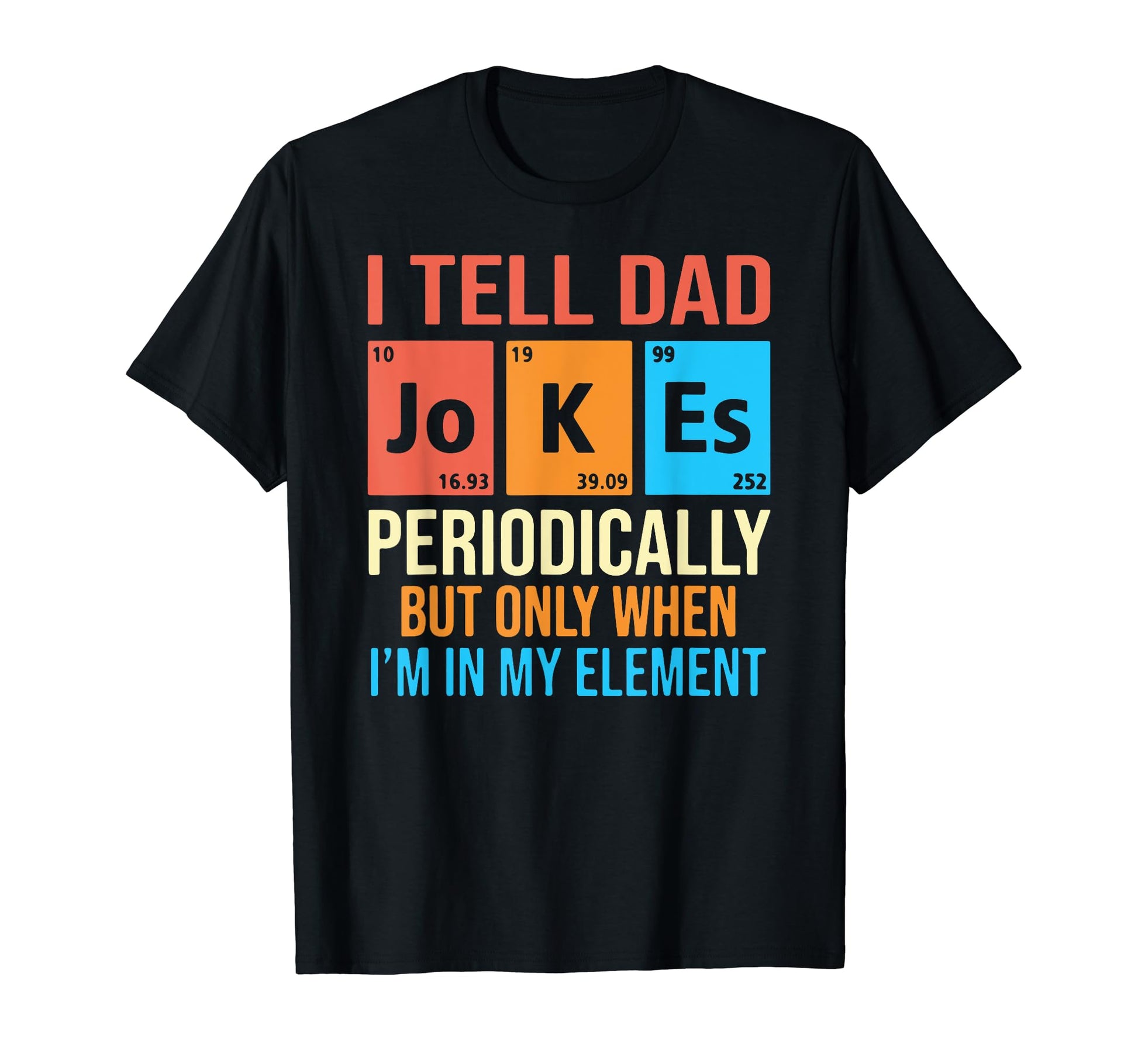 Daddy I Tell Dad Jokes T-Shirt - Casual Everyday Wear Men Women - T-Shirt, Sweatshirt, Hoodie