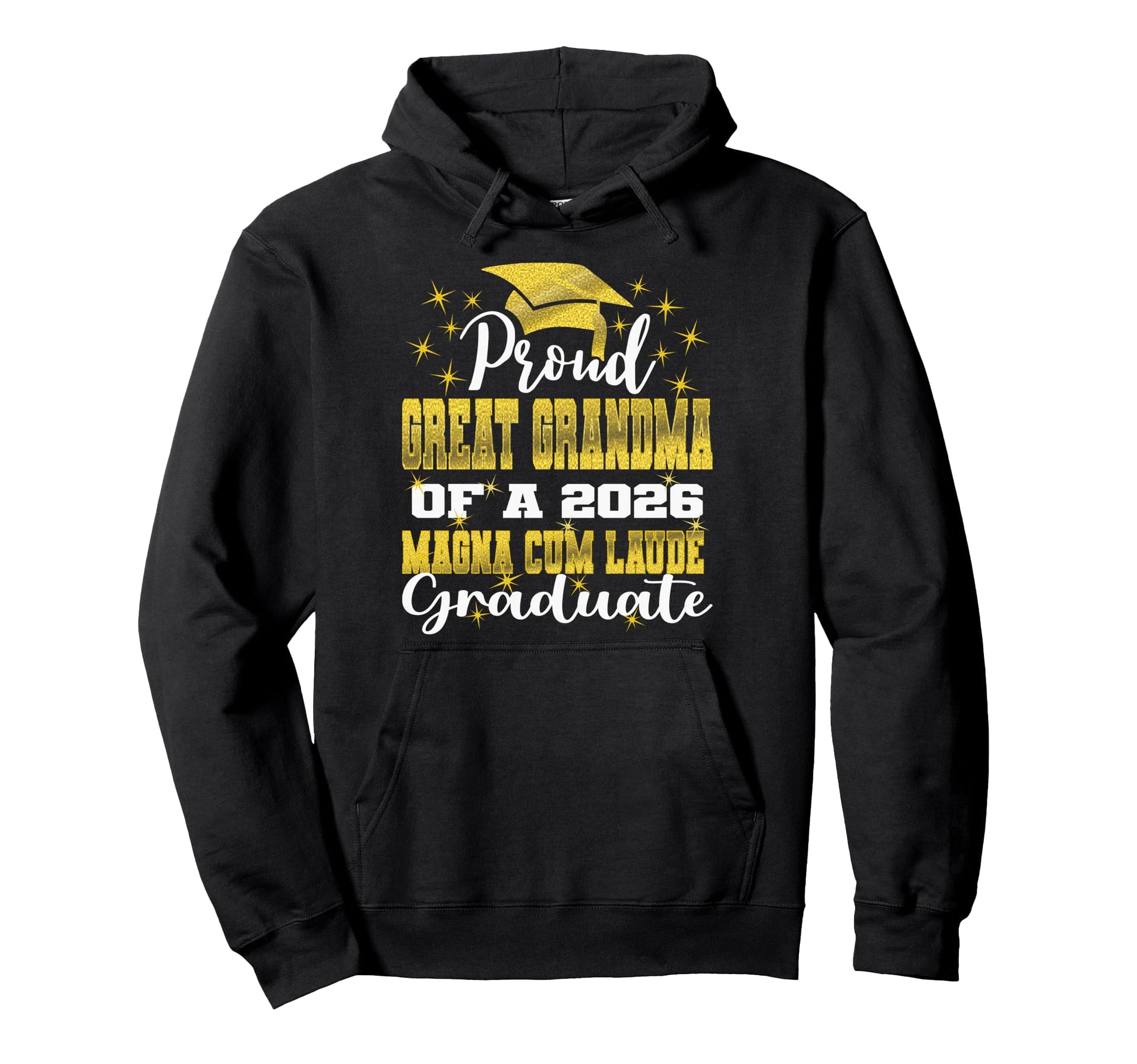 Proud Great Grandma 2026 Magna Cum Hoodie - Casual Everyday Wear Men Women - T-Shirt, Sweatshirt, Hoodie