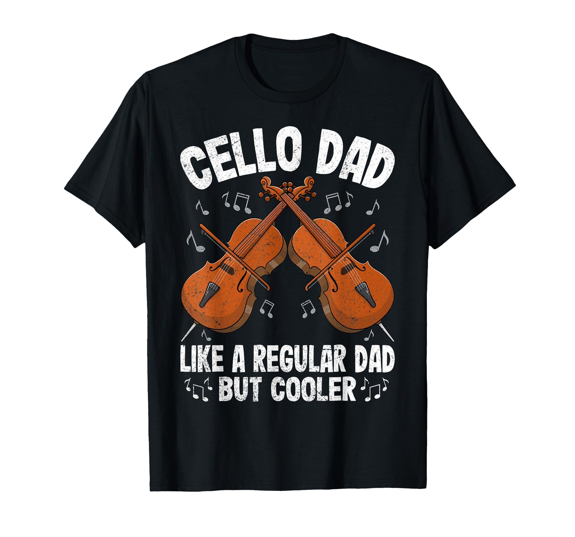 Cello Dad Like Normal Dad Funny Cello T-Shirt - Fun Novelty Design Unisex - T-Shirt, Sweatshirt, Hoodie