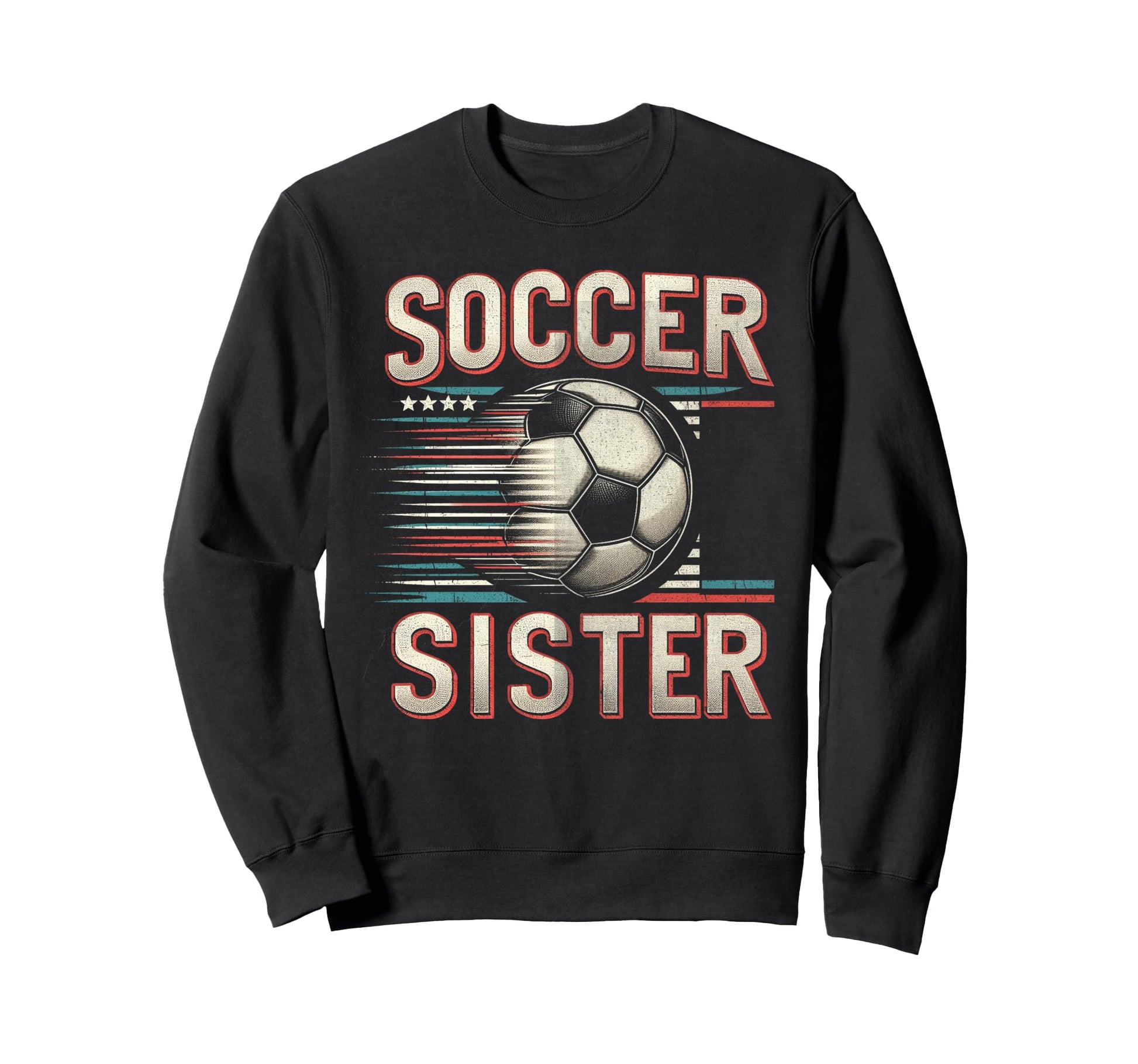 Soccer Sister Football Lover Gifts Sweatshirt - Novelty Apparel for Adults - T-Shirt, Sweatshirt, Hoodie