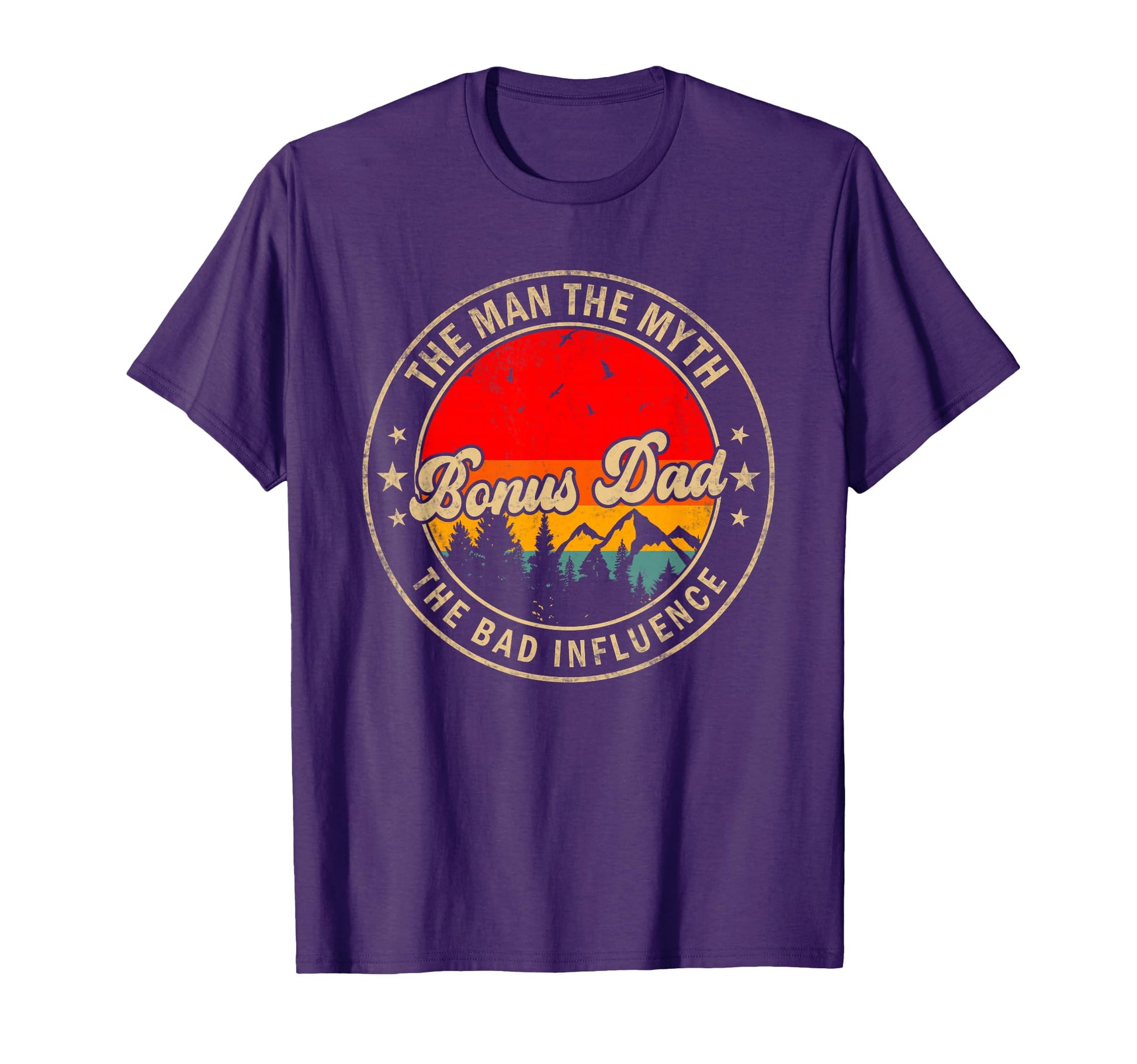 Bonus Dad Myth Bad Influence Papa T-Shirt - Casual Everyday Wear Unisex - T-Shirt, Sweatshirt, Hoodie