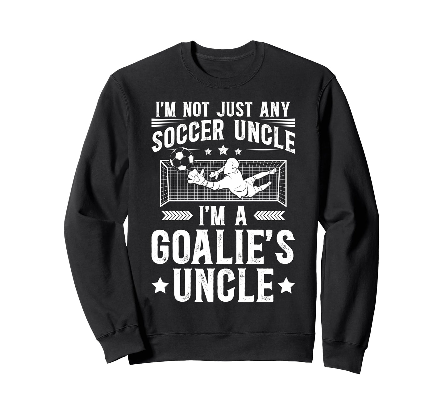 Im Soccer Goalie Uncle Soccer Sweatshirt - Minimalist Print for Adults - T-Shirt, Sweatshirt, Hoodie