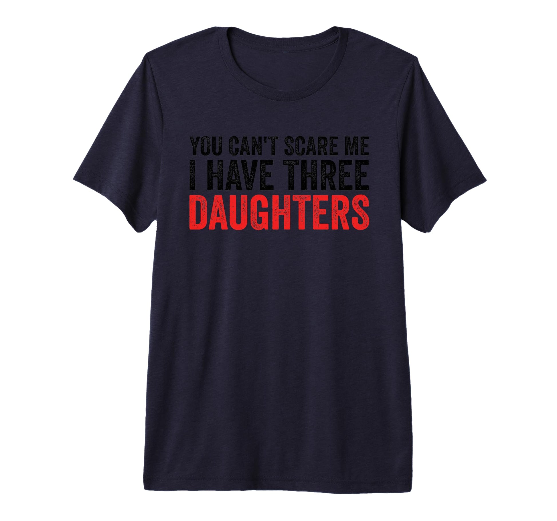 You Cant Scare Me I Have Three T-Shirt - Streetwear Style for Adults - T-Shirt, Sweatshirt, Hoodie