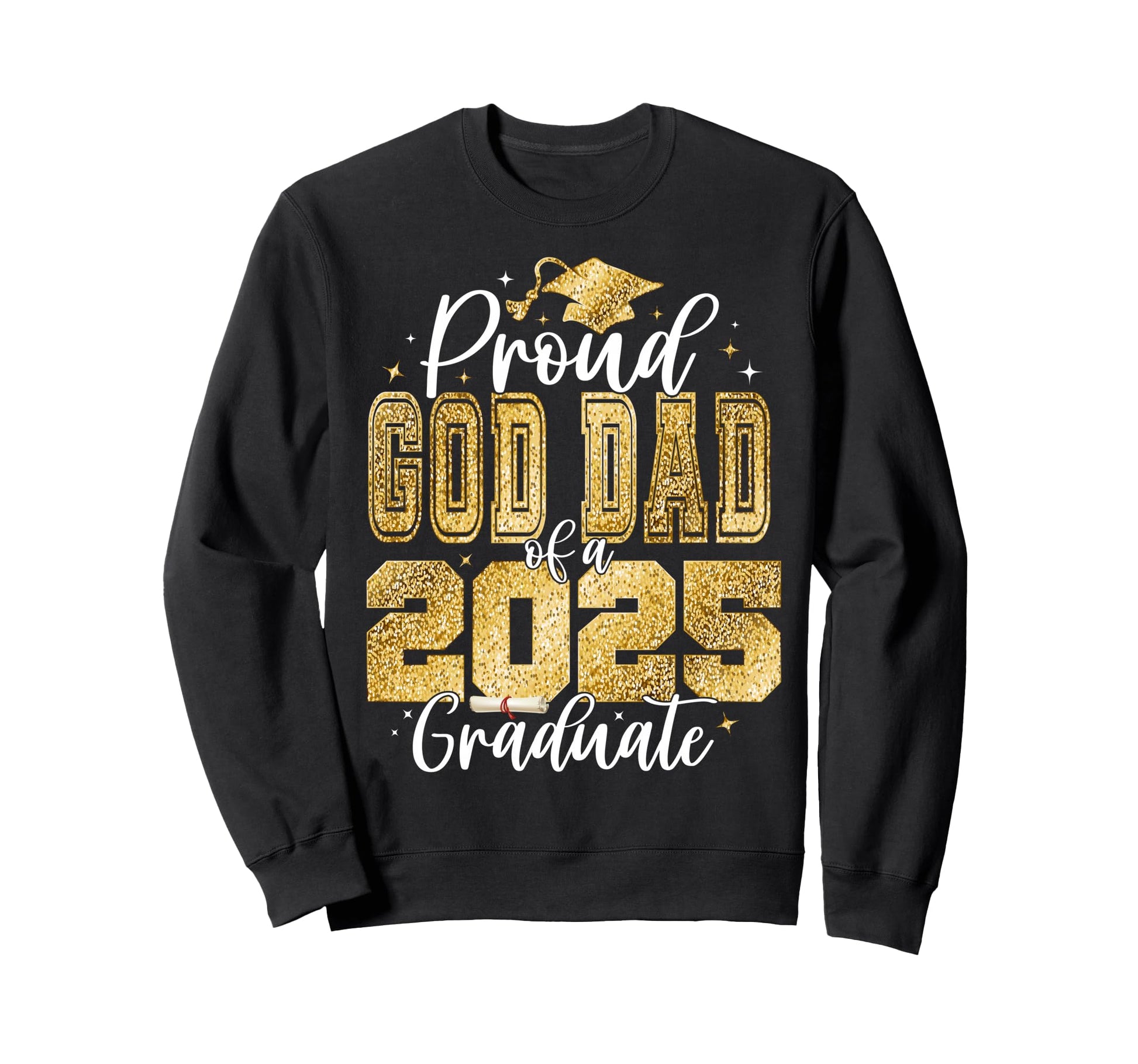 Proud God Dad Class 2026 Sweatshirt - Aesthetic Graphic for Adults - T-Shirt, Sweatshirt, Hoodie