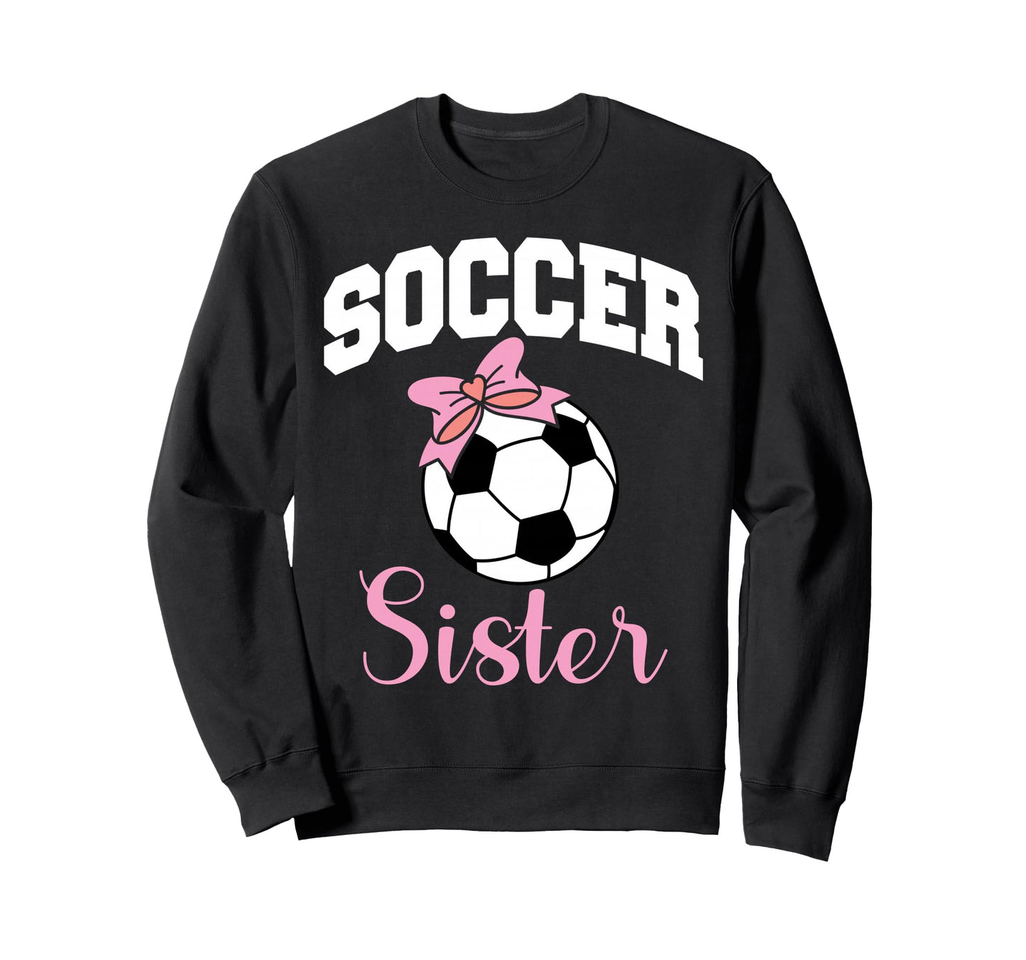 Soccer Sister Bow Soccer Ball Sweatshirt - Trendy Graphic for Adults - T-Shirt, Sweatshirt, Hoodie