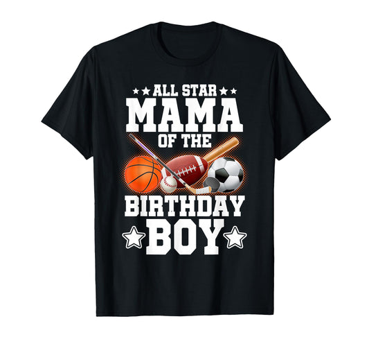 All Star Mama Birthday Basketball Soccer T-Shirt - Graphic Print Men Women - T-Shirt, Sweatshirt, Hoodie