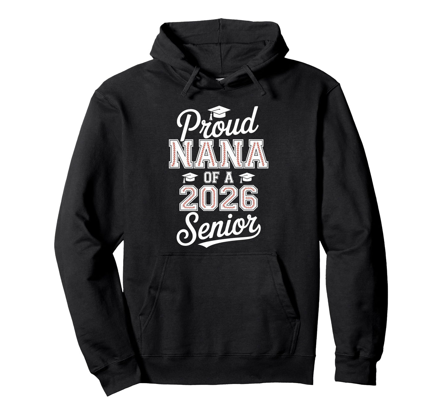 Proud Nana 2026 Senior Baseball Hoodie - Aesthetic Graphic for Adults - T-Shirt, Sweatshirt, Hoodie