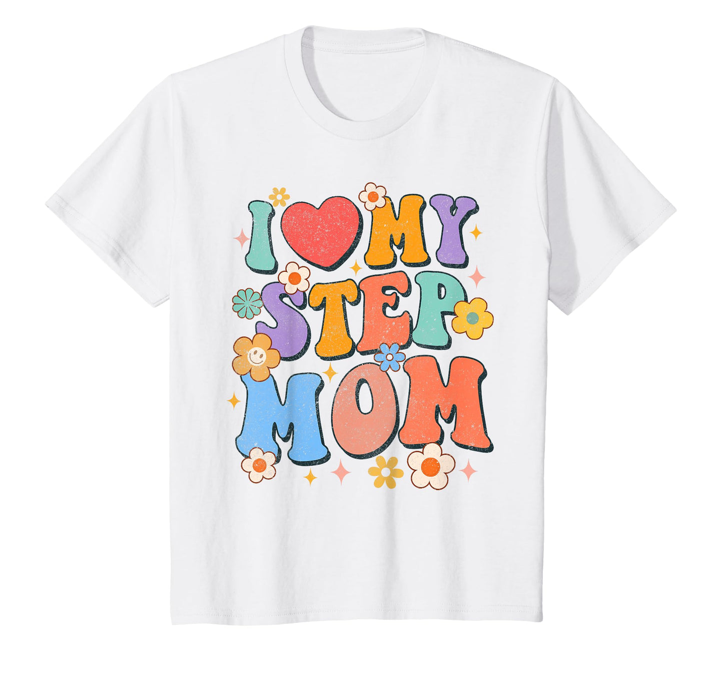 I Love My Step Mom Groovy Bonus Mom T-Shirt - Novelty Apparel for Adults - T-Shirt, Sweatshirt, Hoodie