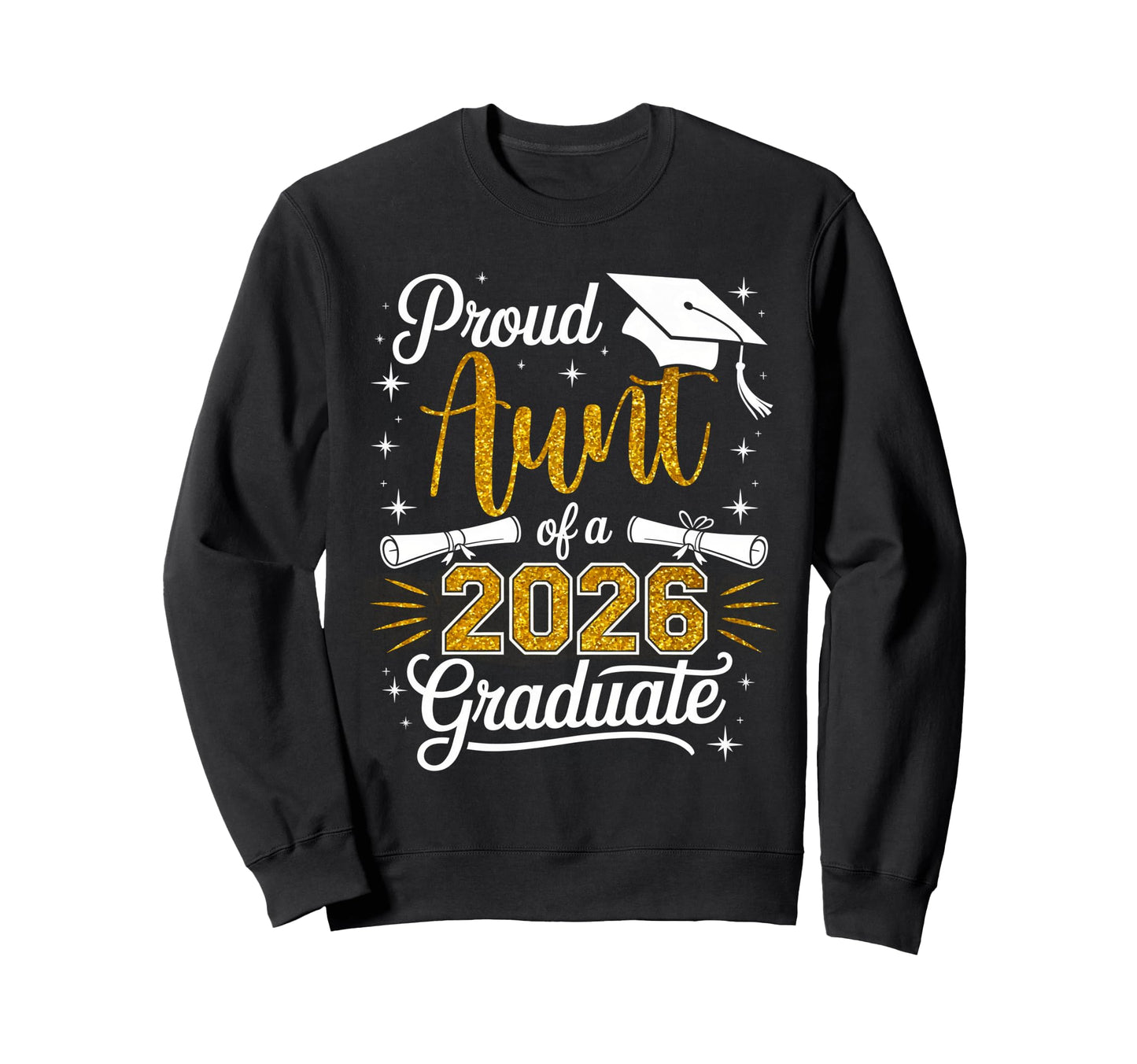 Proud Aunt Class 2026 Graduate Sweatshirt - Fun Novelty Design Unisex - T-Shirt, Sweatshirt, Hoodie