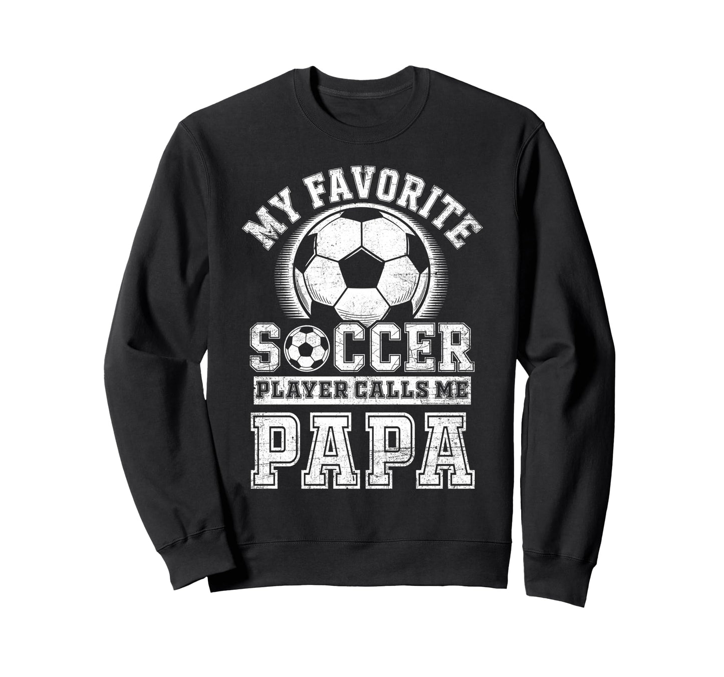 Funny My Favorite Soccer Player Sweatshirt - Streetwear Style for Adults - T-Shirt, Sweatshirt, Hoodie