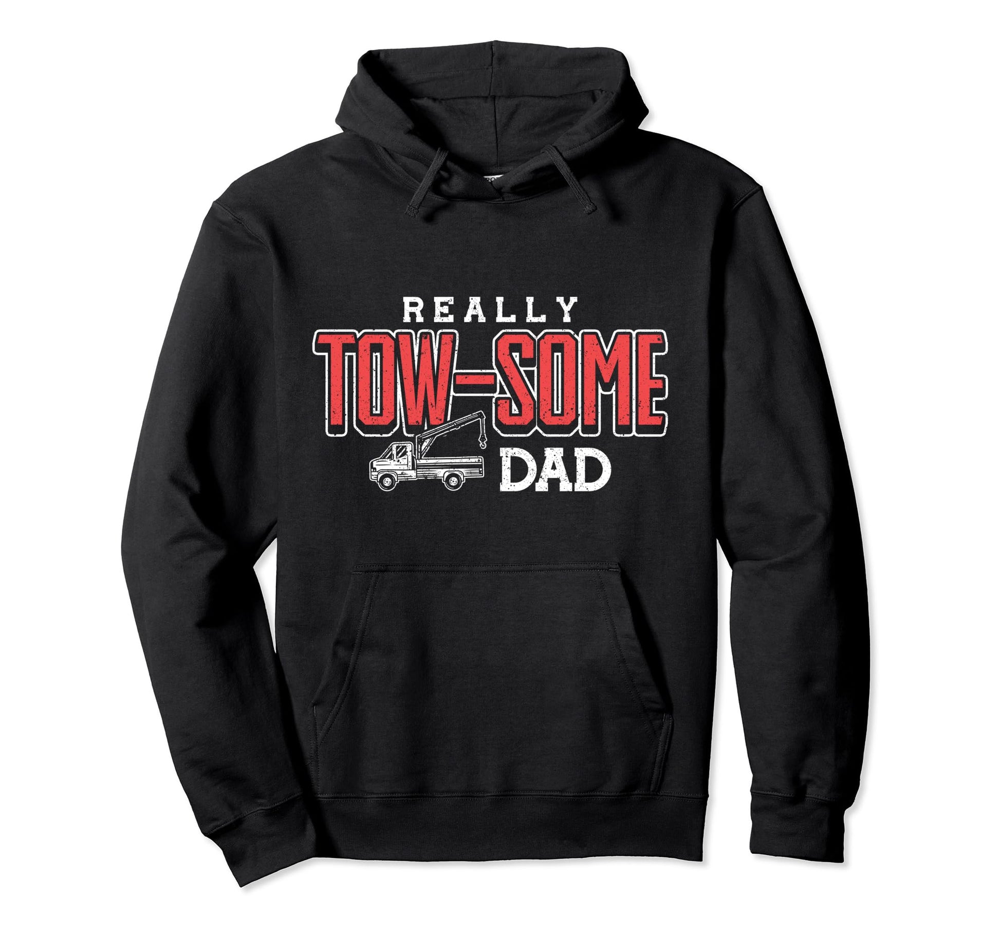 Fathers Day Really Tow Some Dad Tow Hoodie - Trendy Graphic Men Women - T-Shirt, Sweatshirt, Hoodie