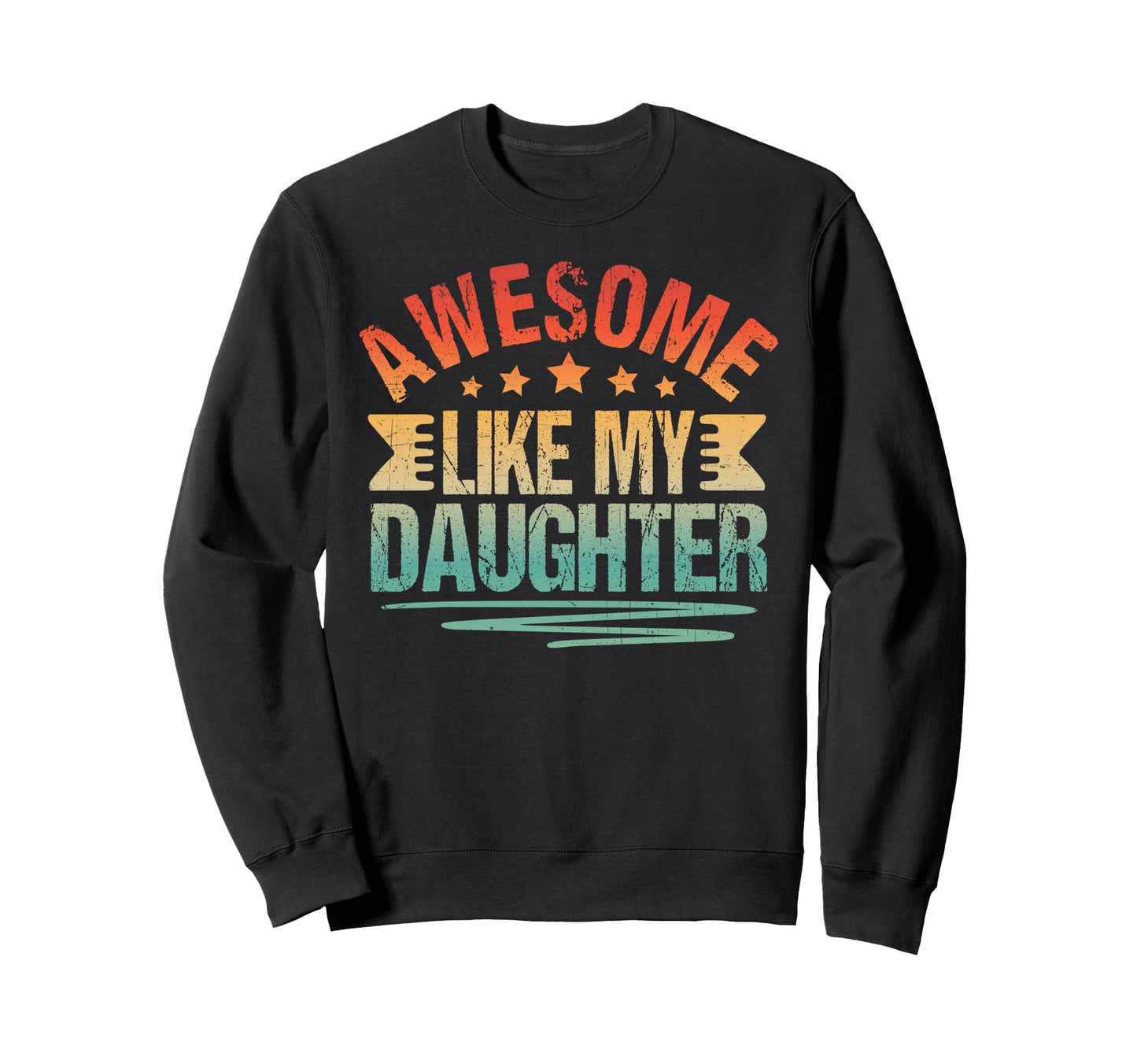 Best Dad Funny Fathers Day From Sweatshirt - Unique Graphic for Adults - T-Shirt, Sweatshirt, Hoodie
