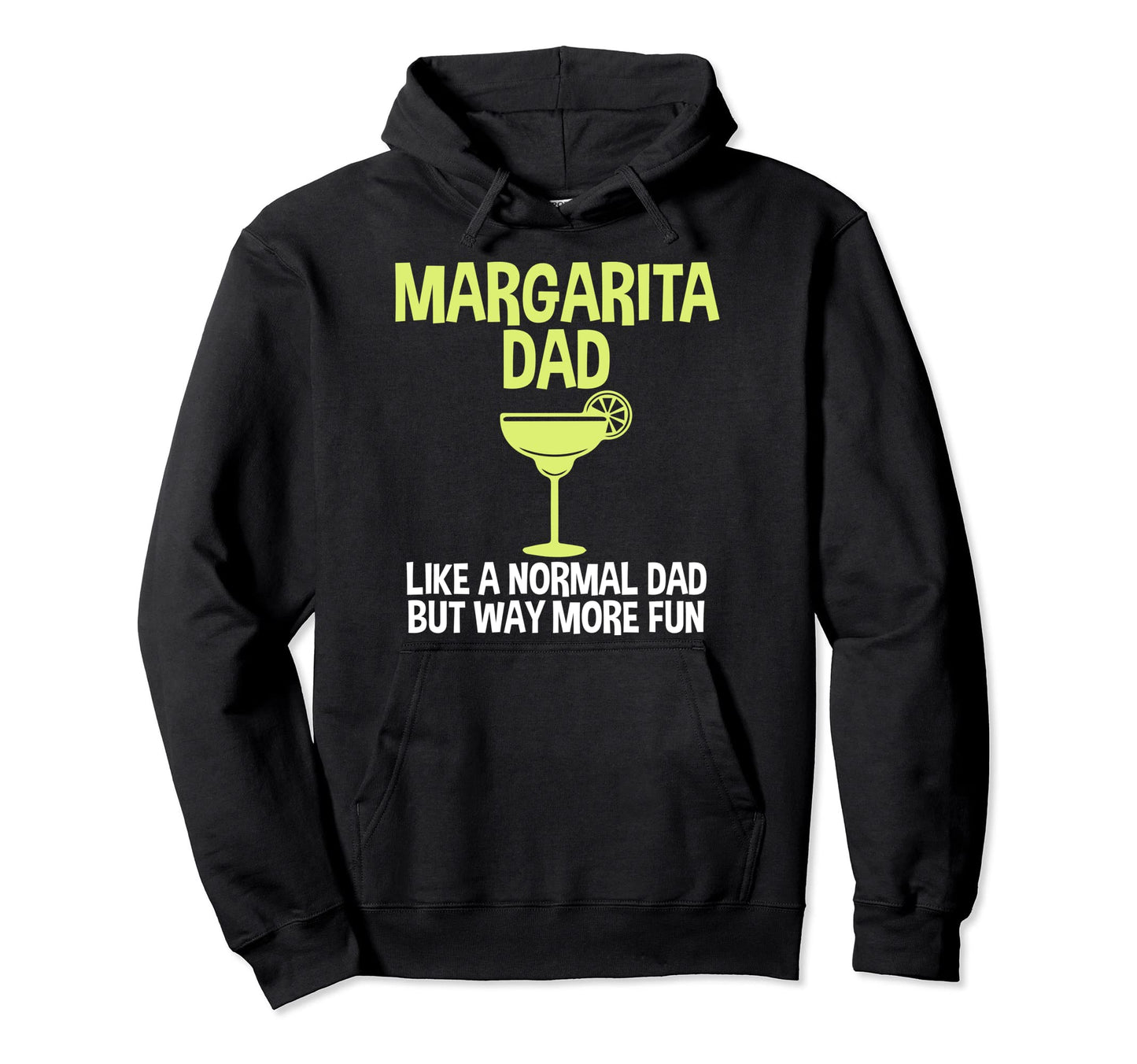 Margarita Dad Joke Drinking Fathers Hoodie - Trendy Graphic for Adults - T-Shirt, Sweatshirt, Hoodie