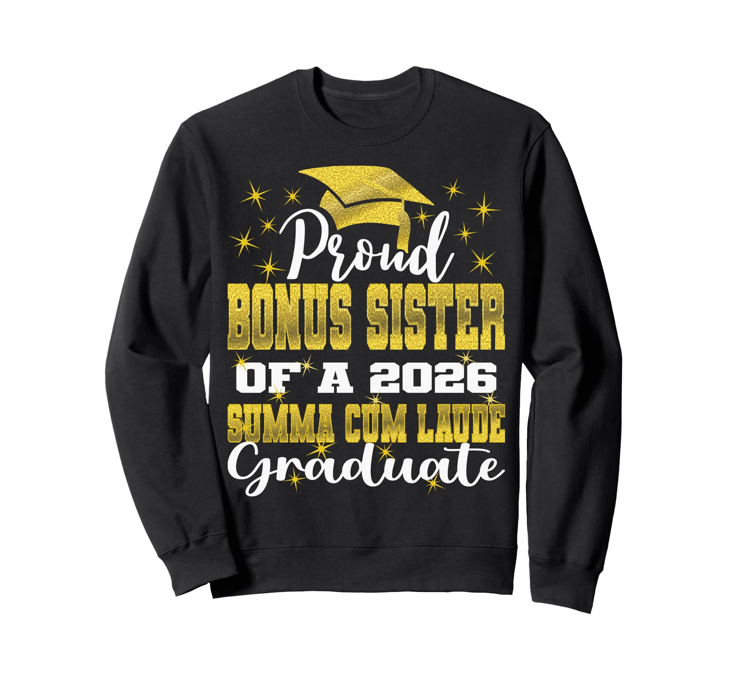 Proud Bonus Sister 2026 Summa Cum Sweatshirt - Novelty Apparel for Adults - T-Shirt, Sweatshirt, Hoodie